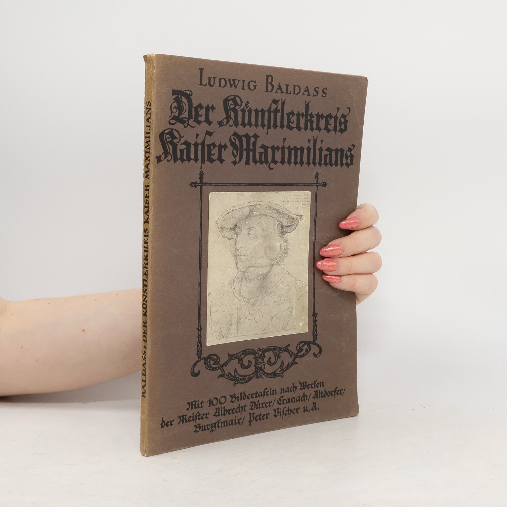 Ludwig Baldass Der Künstlerkreis Kaiser Maximilians
