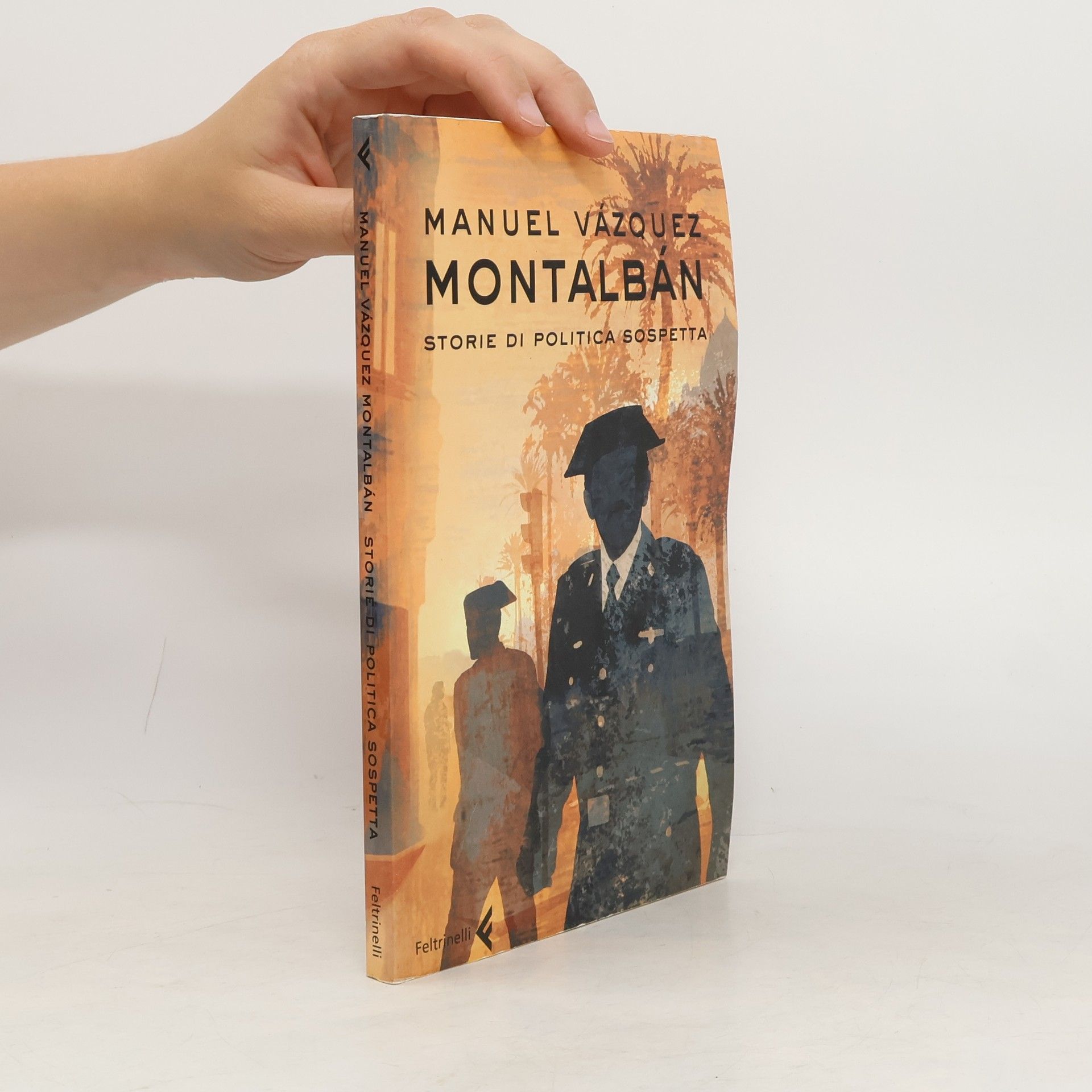 Manuel Vázquez Montalbán Storie di politica sospetta