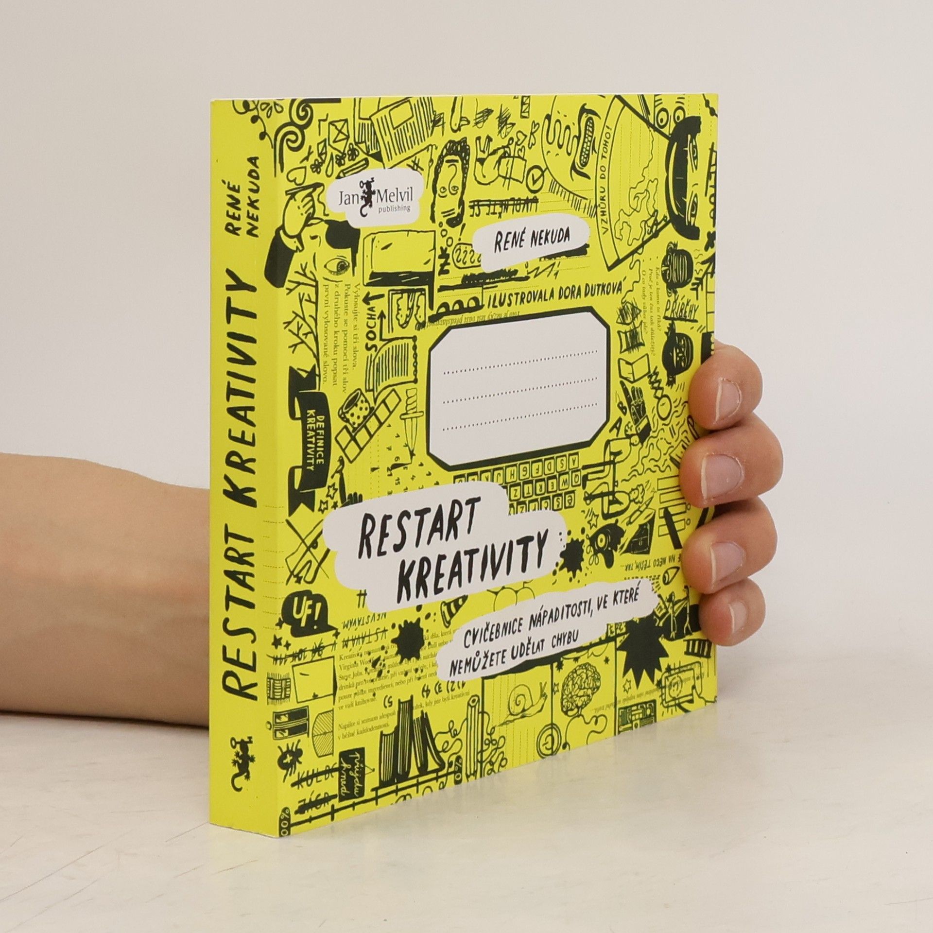René Nekuda Restart kreativity: Cvičebnice nápaditosti, ve které nemůžete udělat chybu