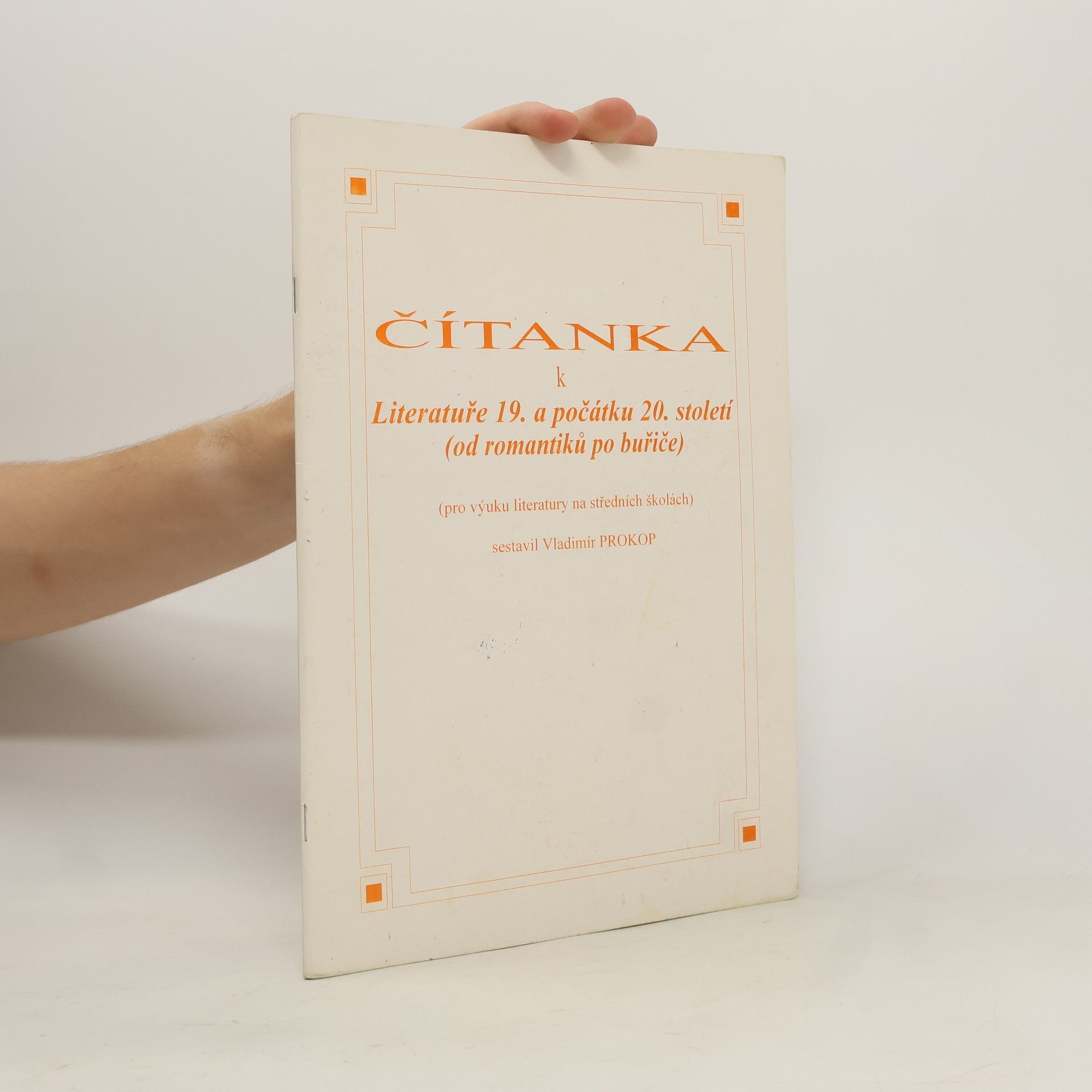 Vladimír Prokop Čítanka k Literatuře 19. a počátku 20. století (od romantiků po buřiče)