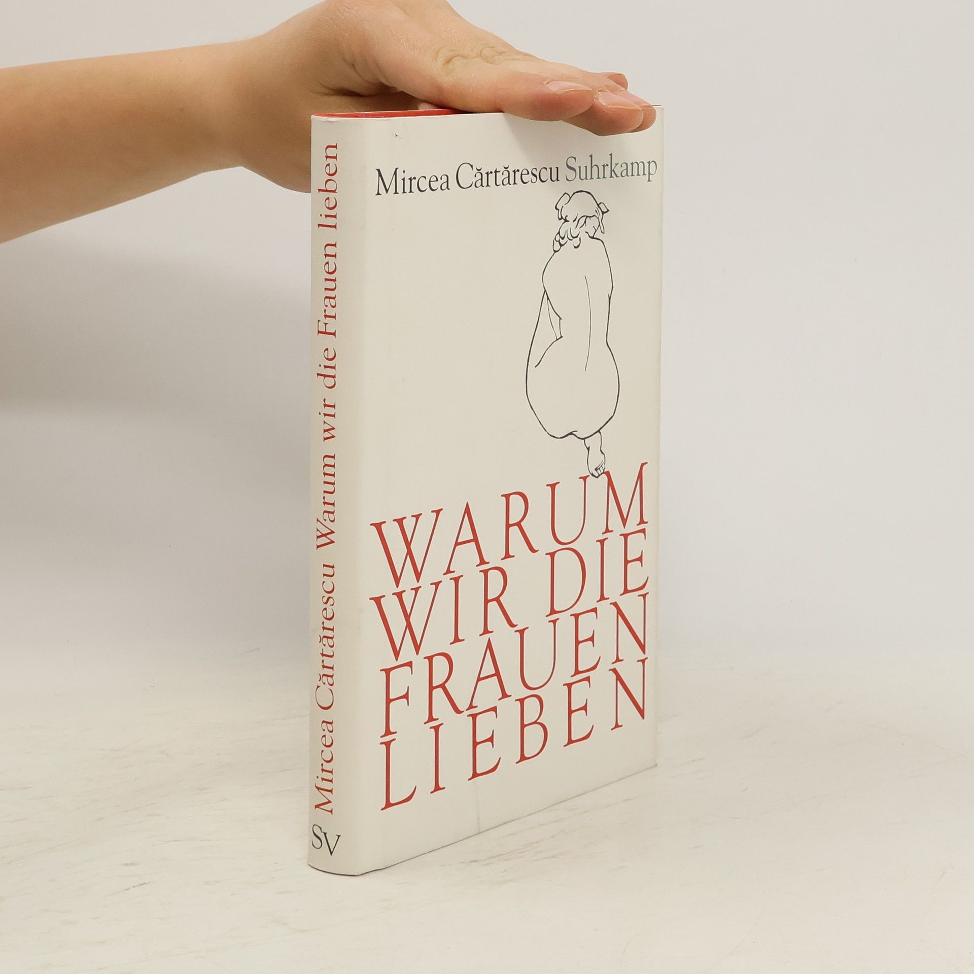 Mircea Cărtărescu Warum wir die Frauen lieben