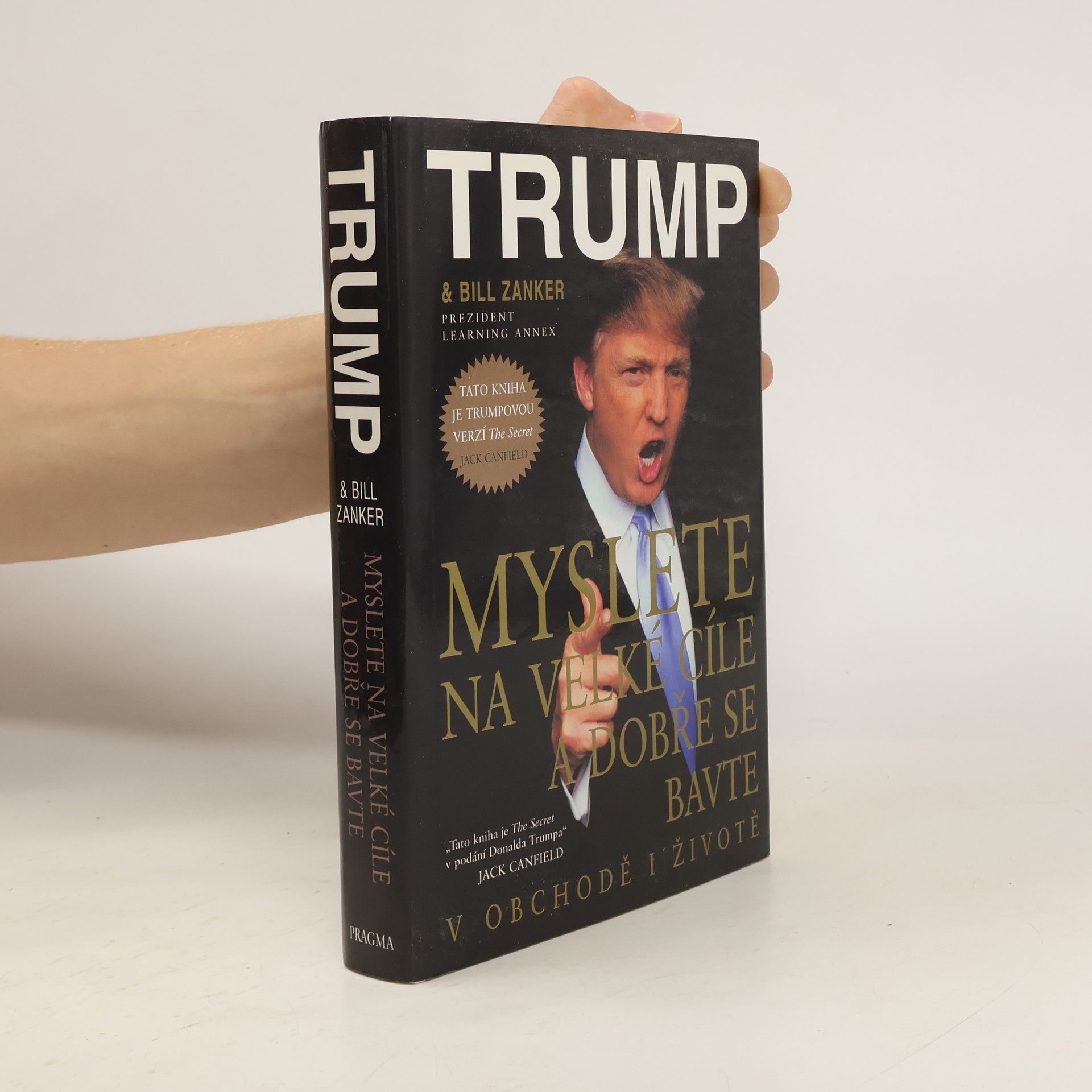 Donald Trump Myslete na velké cíle a dobře se bavte v obchodě i životě
