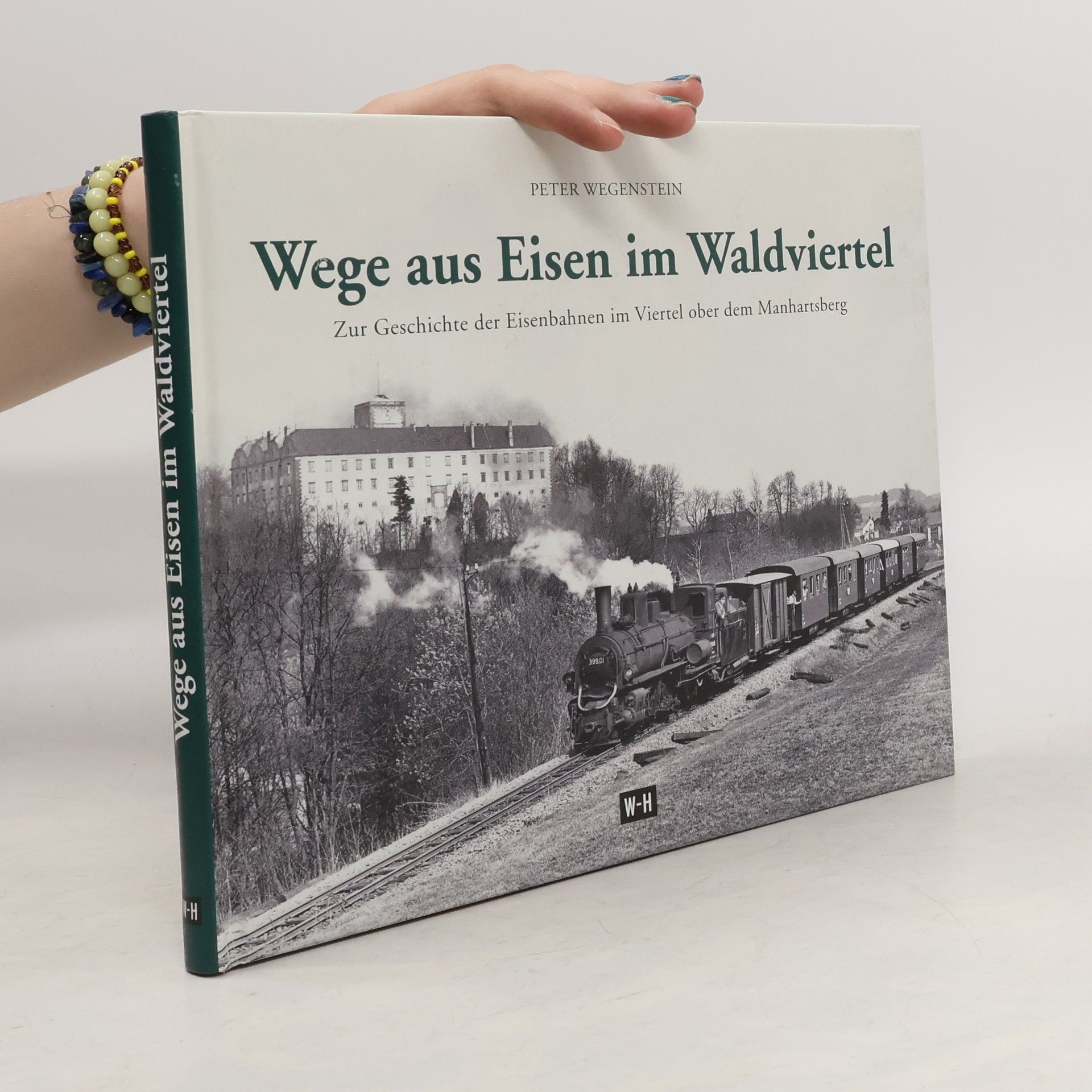 Peter Wegenstein Wege aus Eisen im Waldviertel