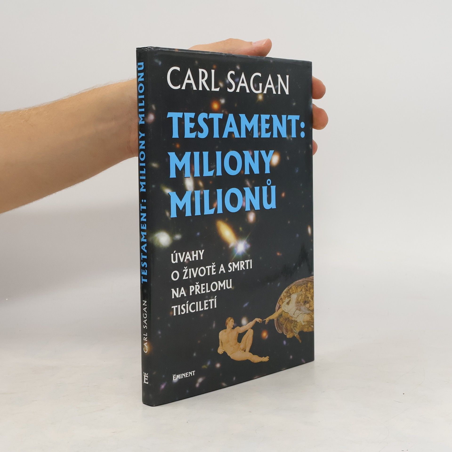 Carl Sagan Testament : miliony milionů : úvahy o životě a smrti na přelomu tisíciletí