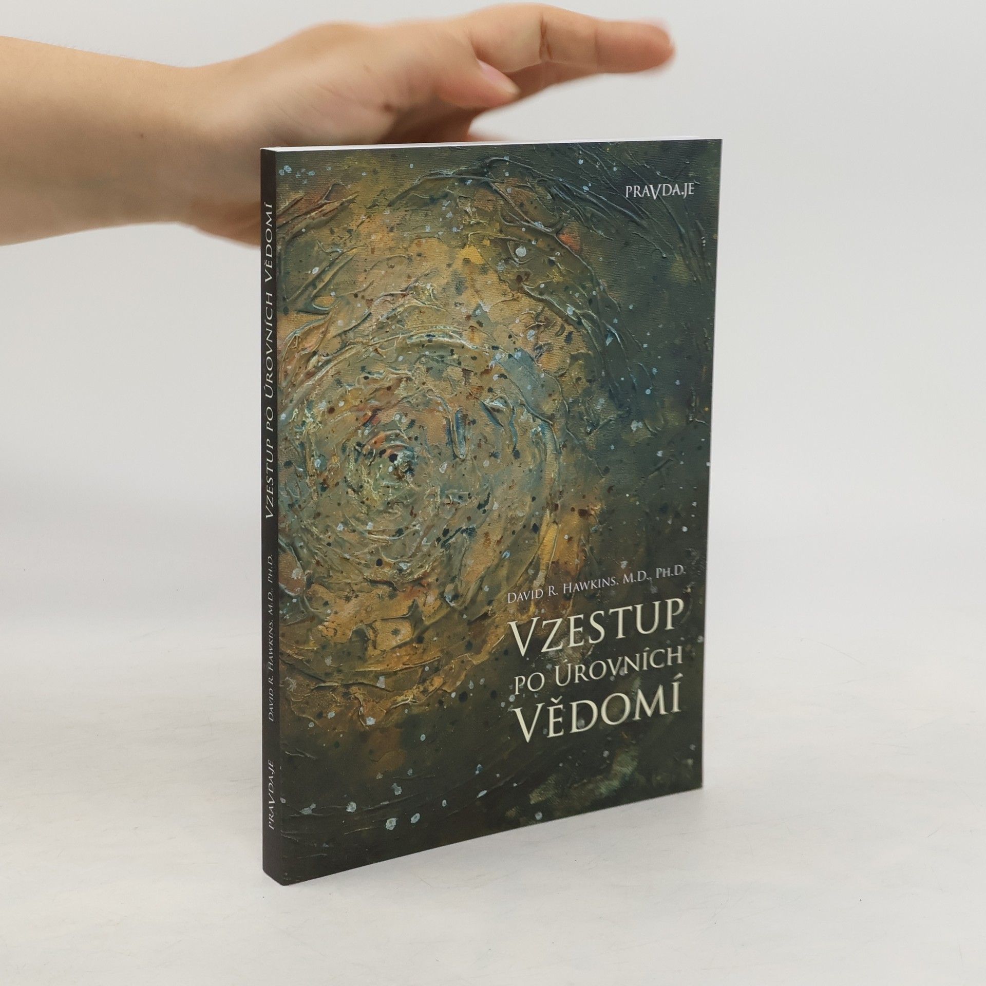 David R. Hawkins Vzestup po úrovních vědomí. Schody k osvícení