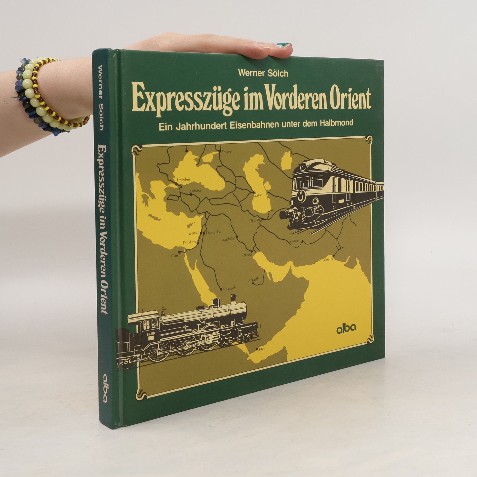 Werner Sölch Expresszüge im Vorderen Orient