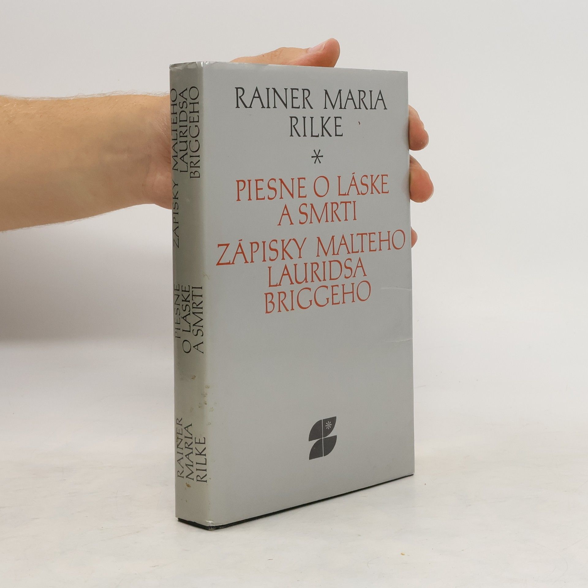 Rainer Maria Rilke Piesne o láske a smrti (a iné básne) ; Zápisky Malteho Lauridsa Briggeho (a iné prózy)