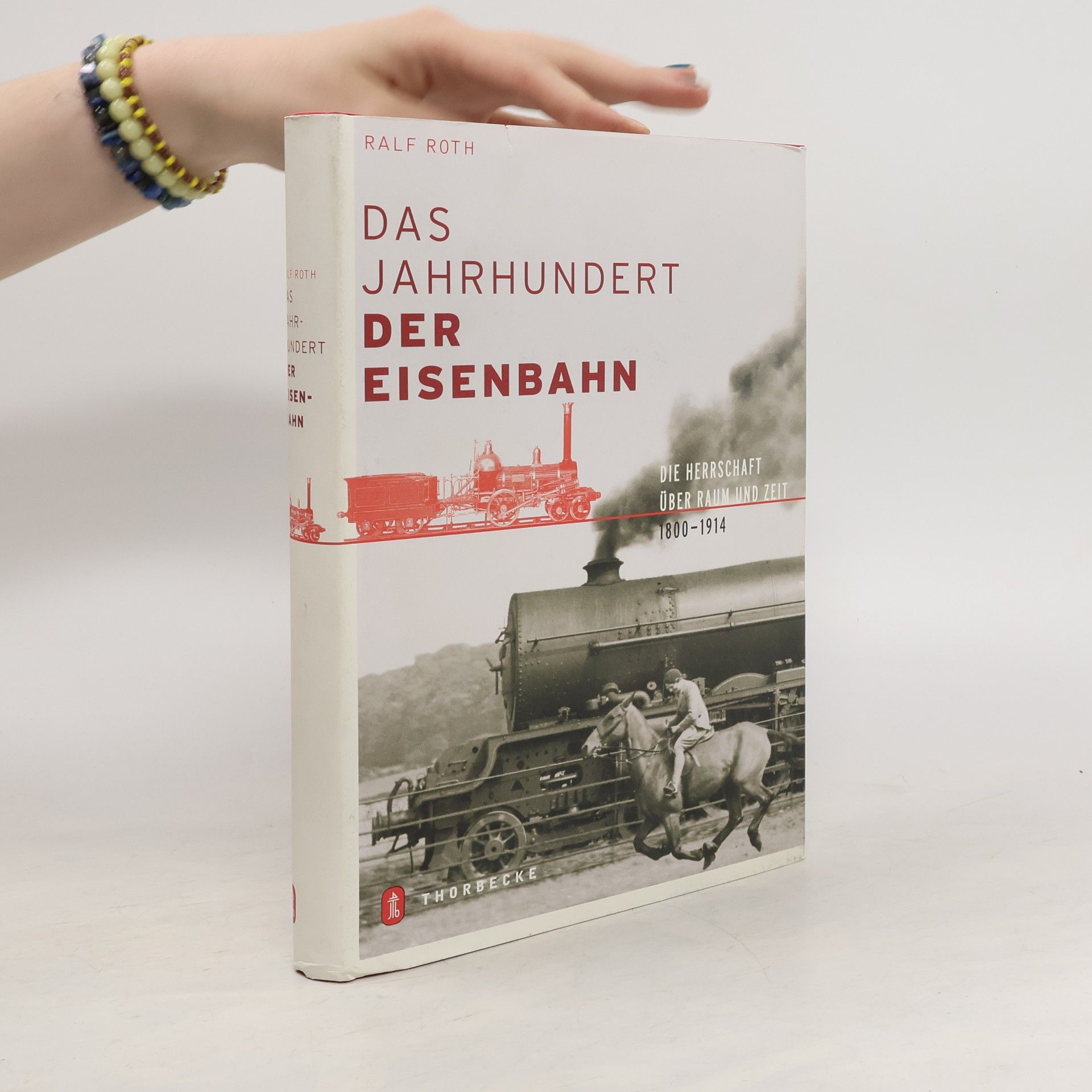 Ralf Roth Das Jahrhundert der Eisenbahn