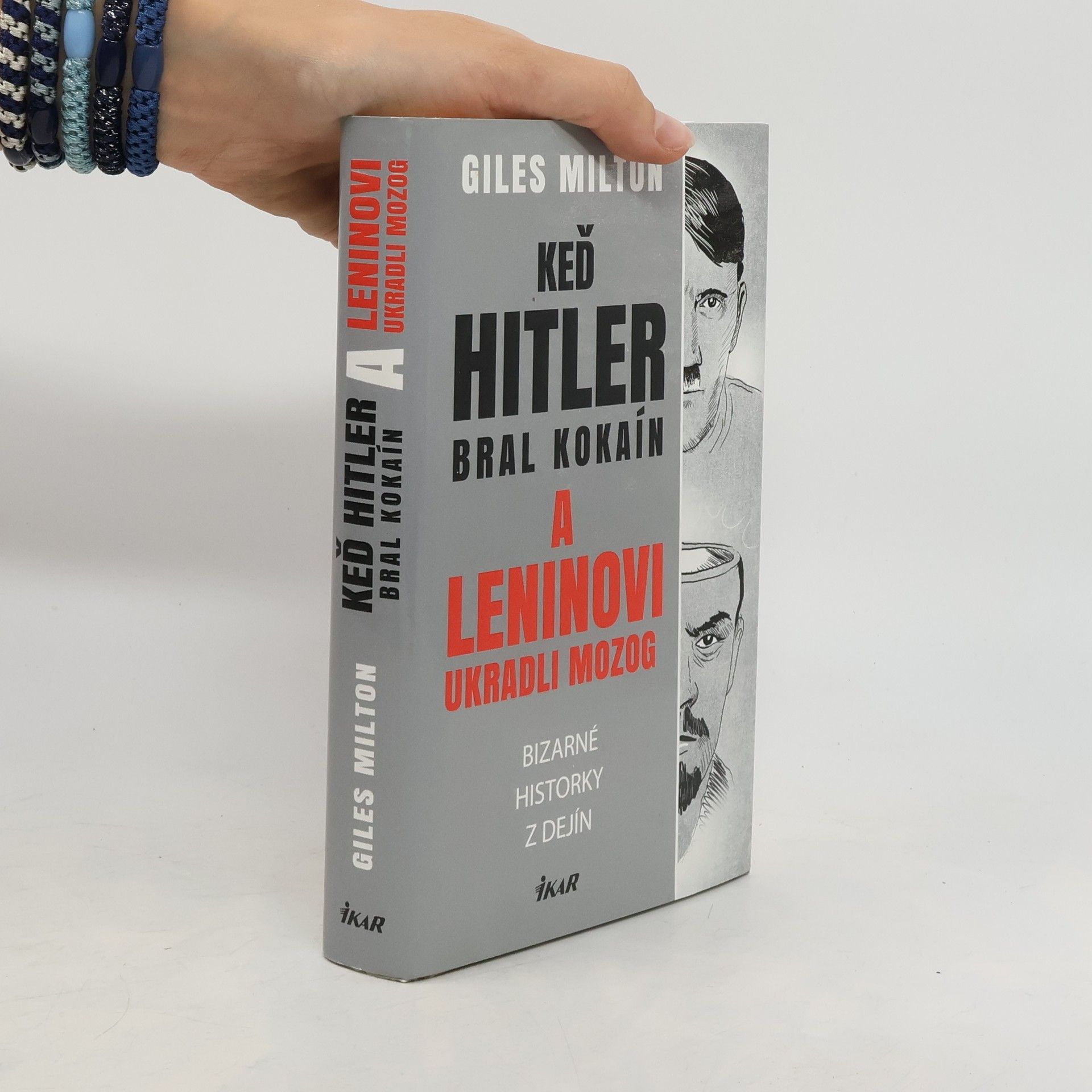 Giles Milton Keď Hitler bral kokaín a Leninovi ukradli mozog