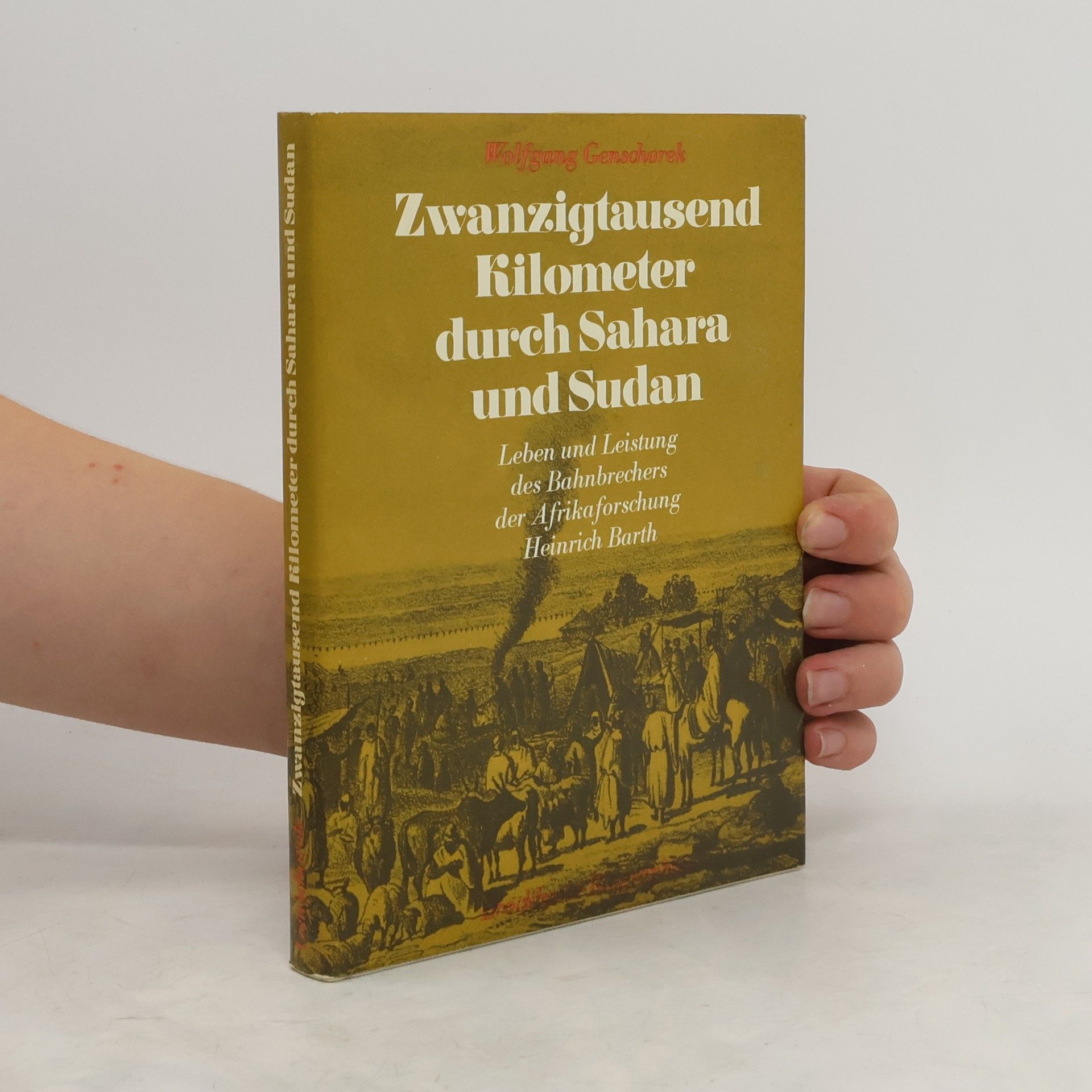 Wolfgang Genschorek Zwanzigtausend Kilometer durch Sahara und Sudan