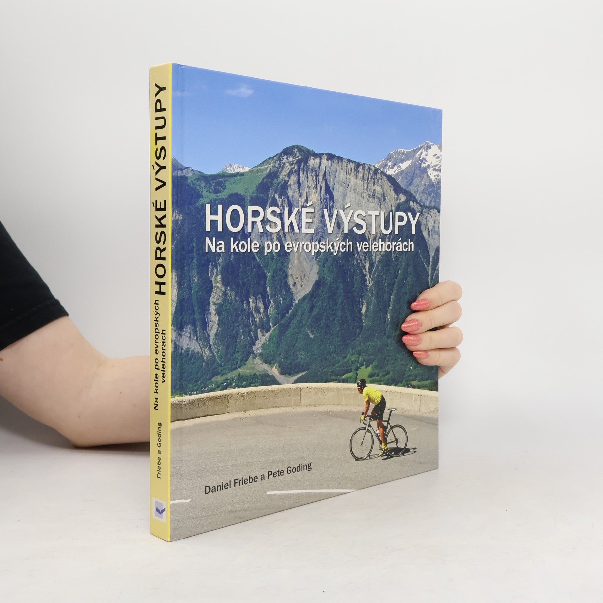 Daniel Friebe Horské výstupy - Na kole po evropských velehorách