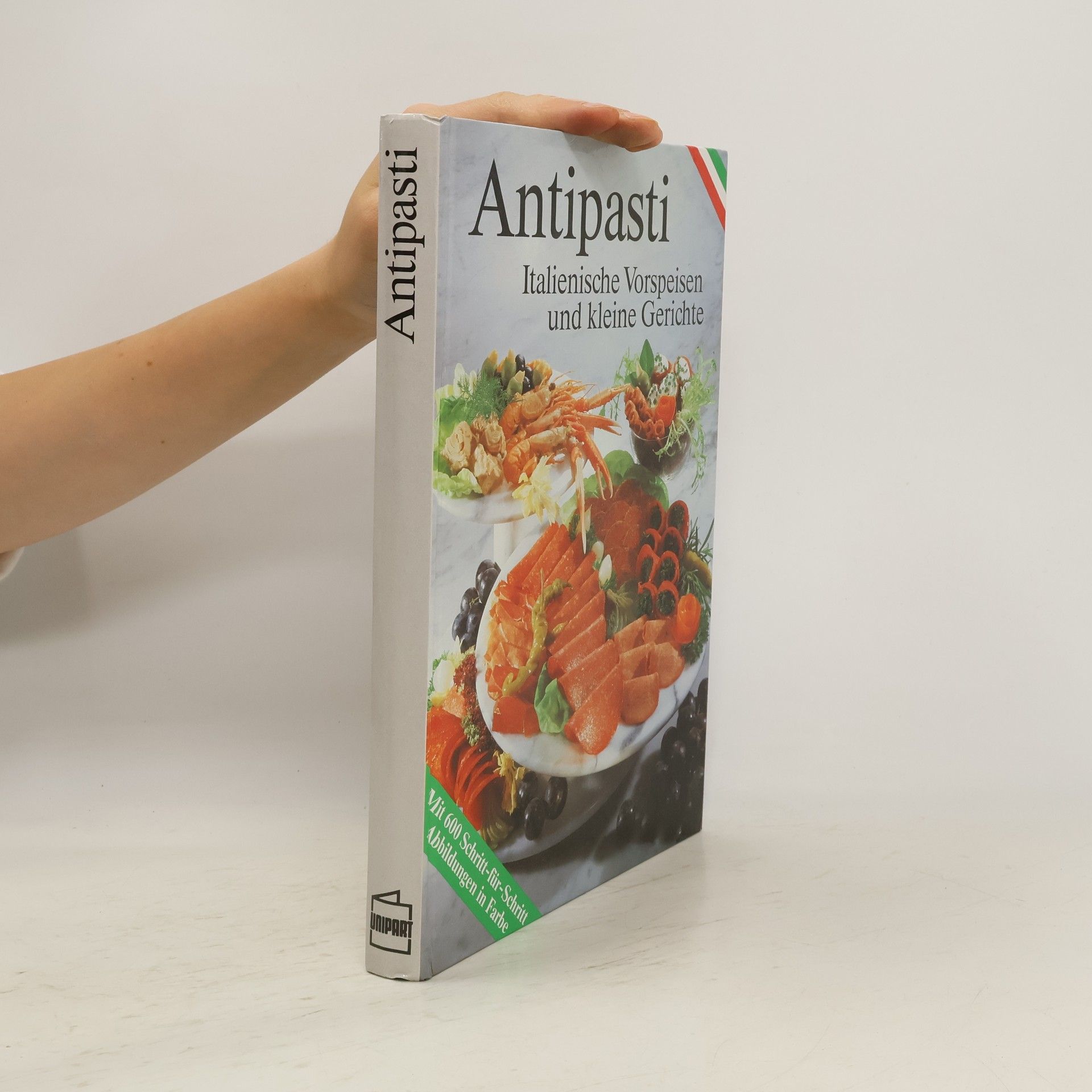 Autorenkollektiv Antipasti : Italienische Vorspeisen un kleine Gerichte