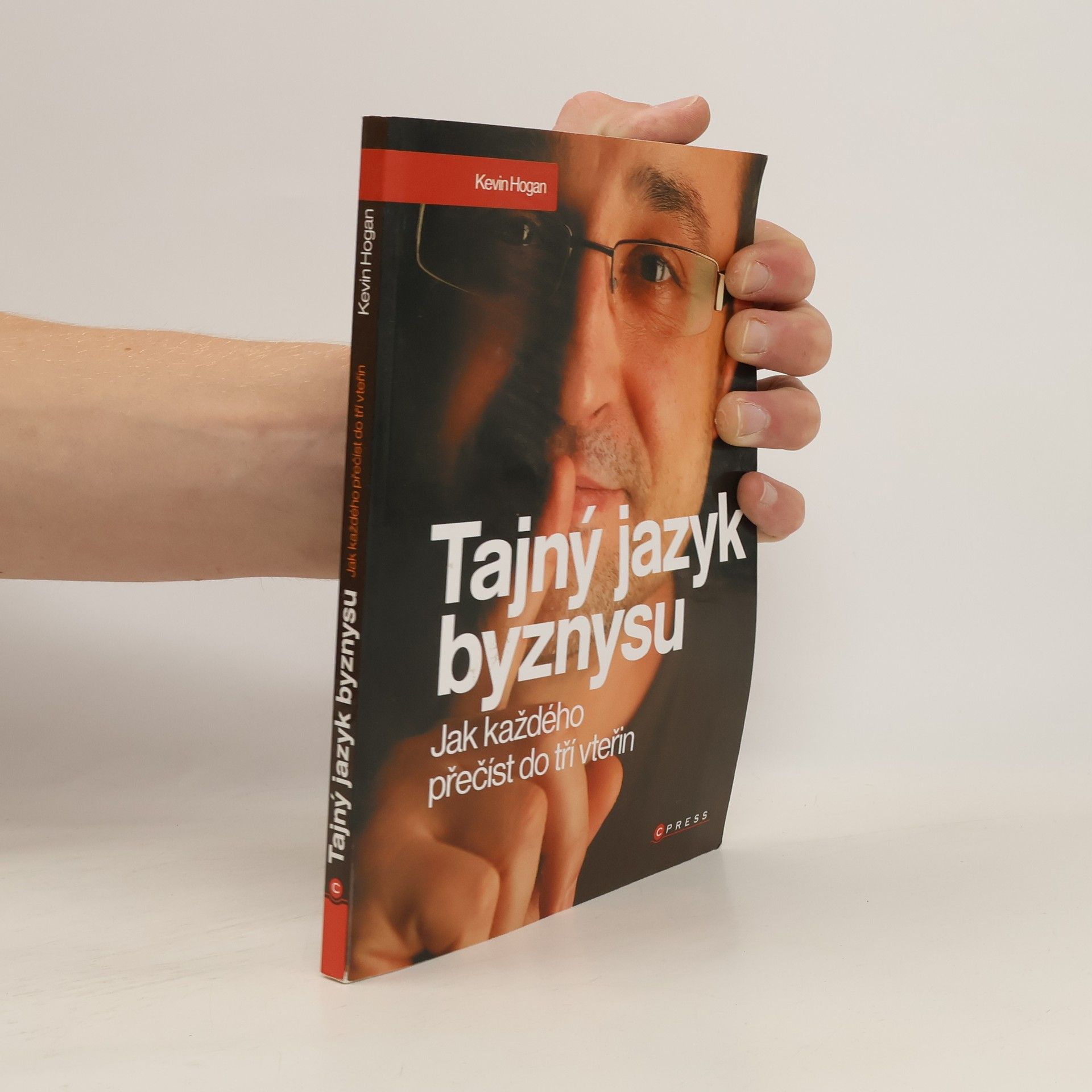 Kevin Hogan Tajný jazyk byznysu : jak každého přečíst do tří vteřin