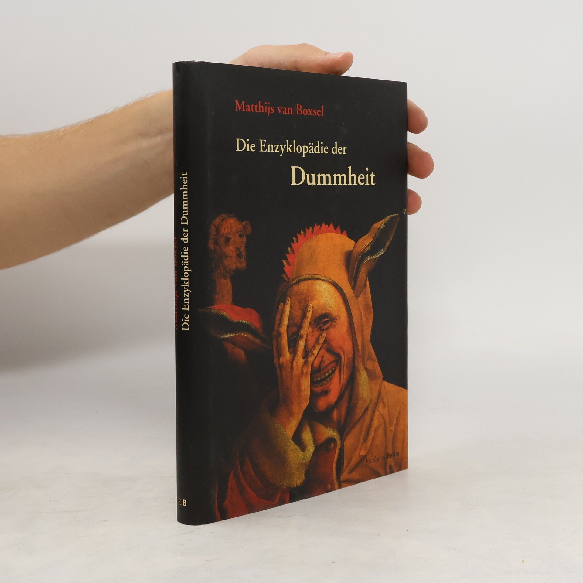 Matthijs van Boxsel Die Enzyklopädie der Dummheit