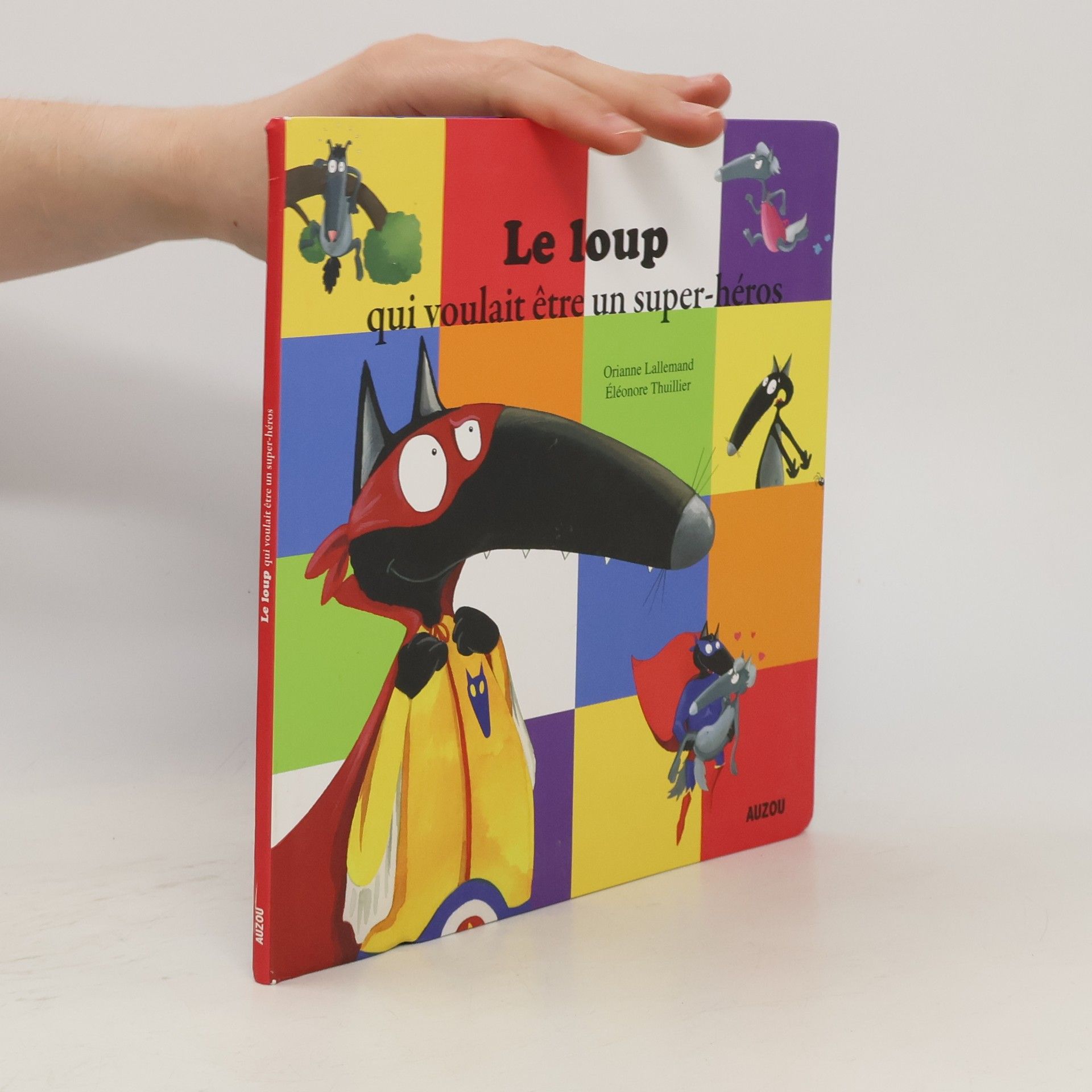 Orianne Lallemand Le loup qui voulait être un super-héros