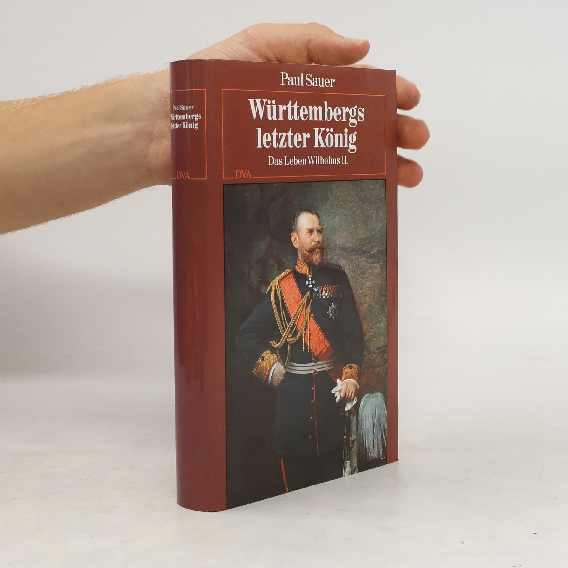 Paul Sauer Württembergs letzter König