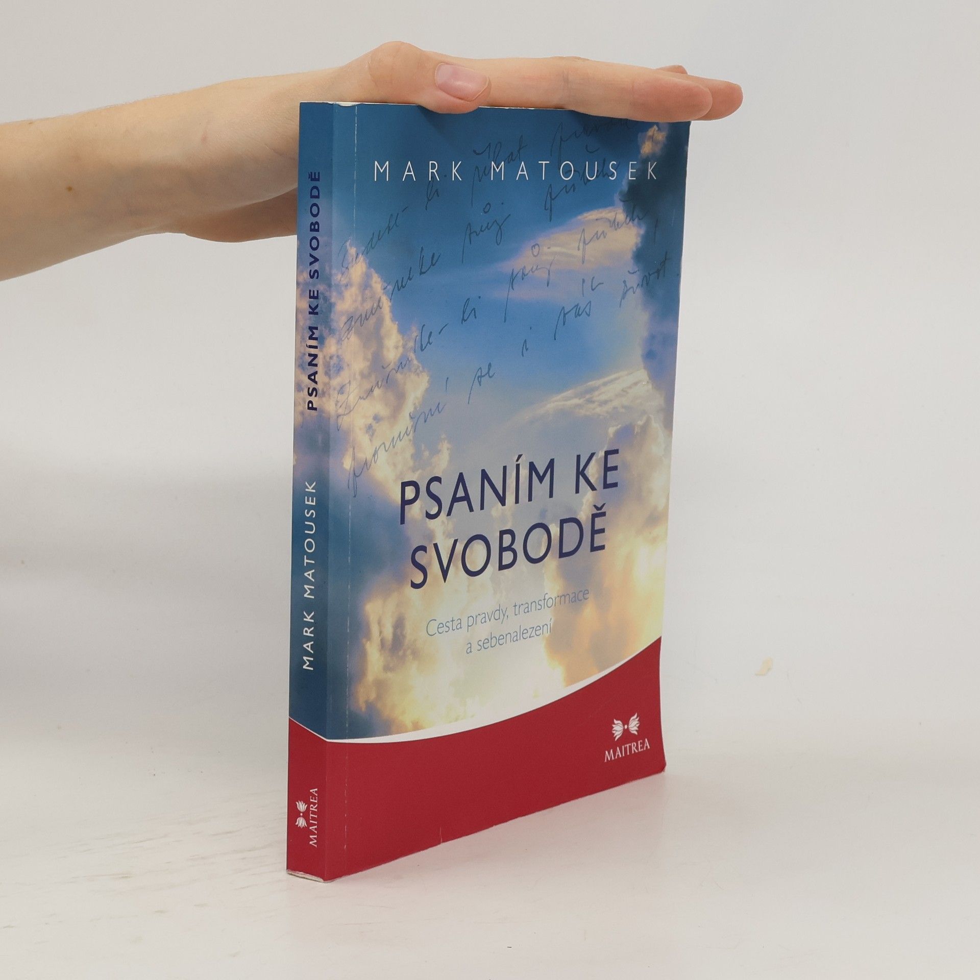 Mark Matousek Psaním ke svobodě : cesta pravdy, transformace a sebenalezení