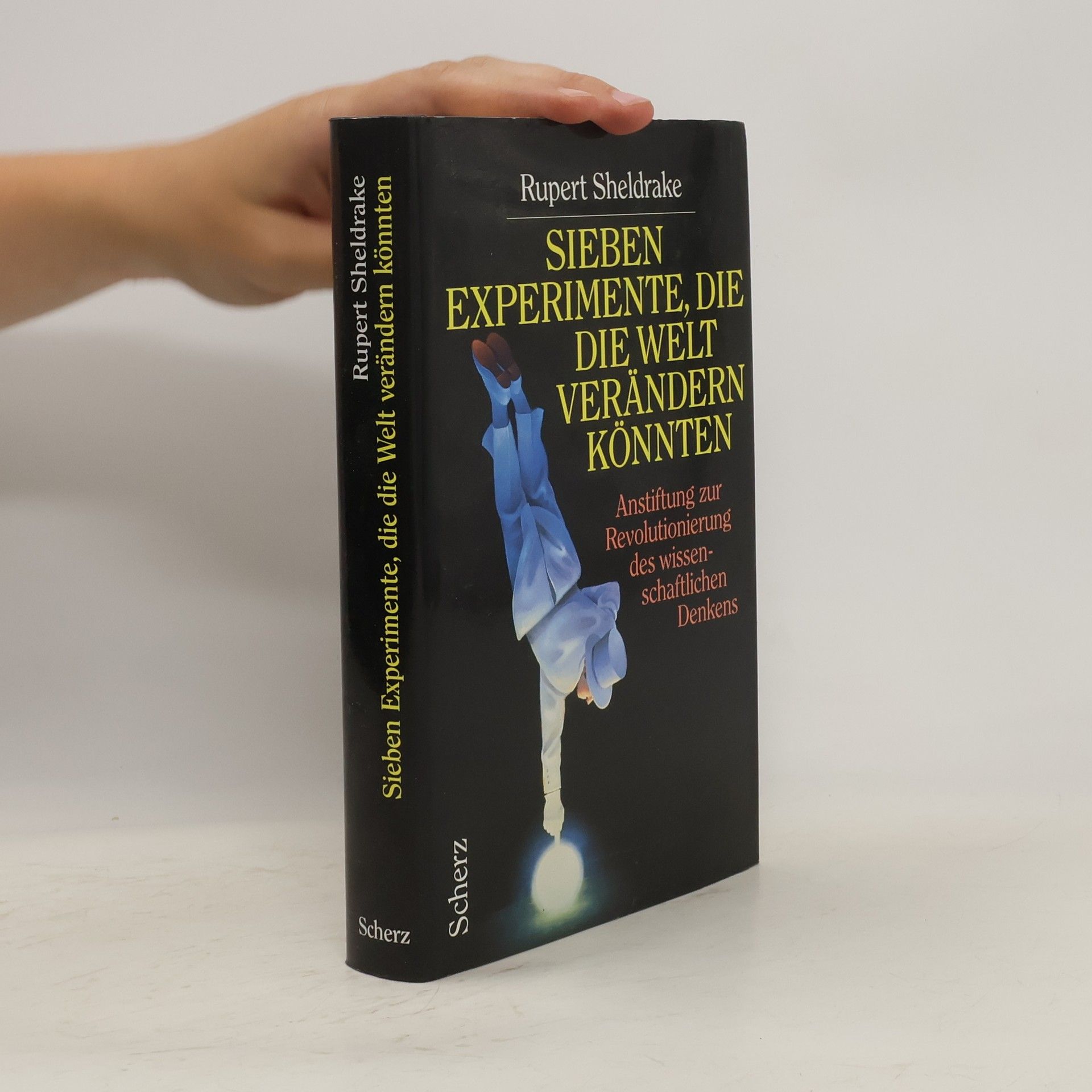 Rupert Sheldrake Sieben Experimente, die die Welt verändern könnten.