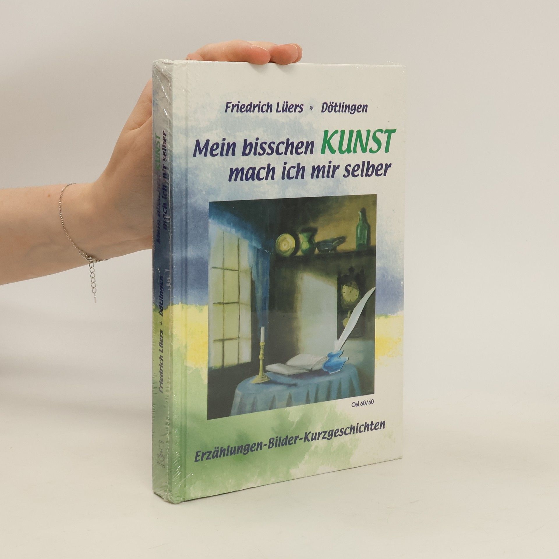 Friedrich Lüers Mein bisschen Kunst mach ich mir selber