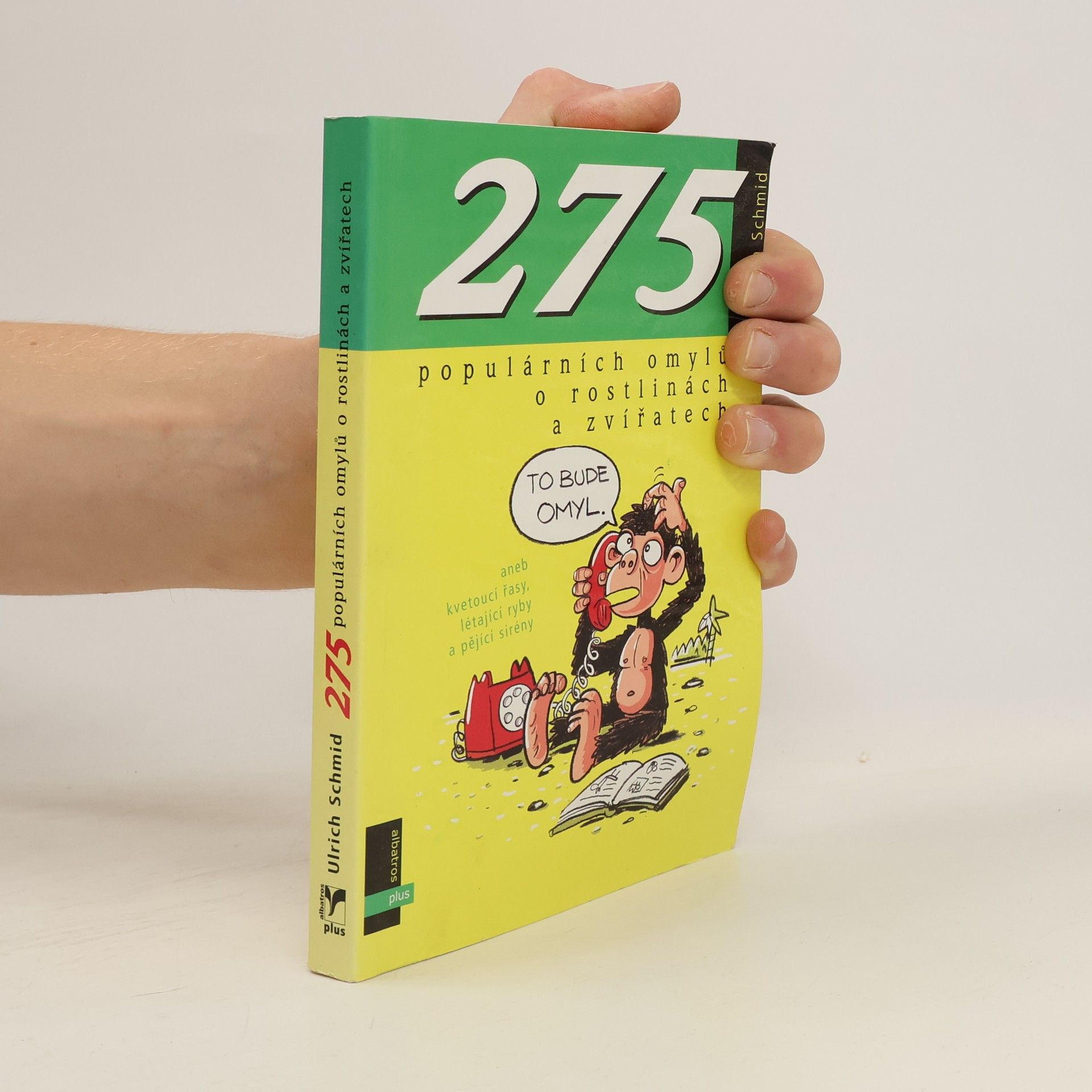 Ulrich Schmid 275 populárních omylů o rostlinách a zvířatech