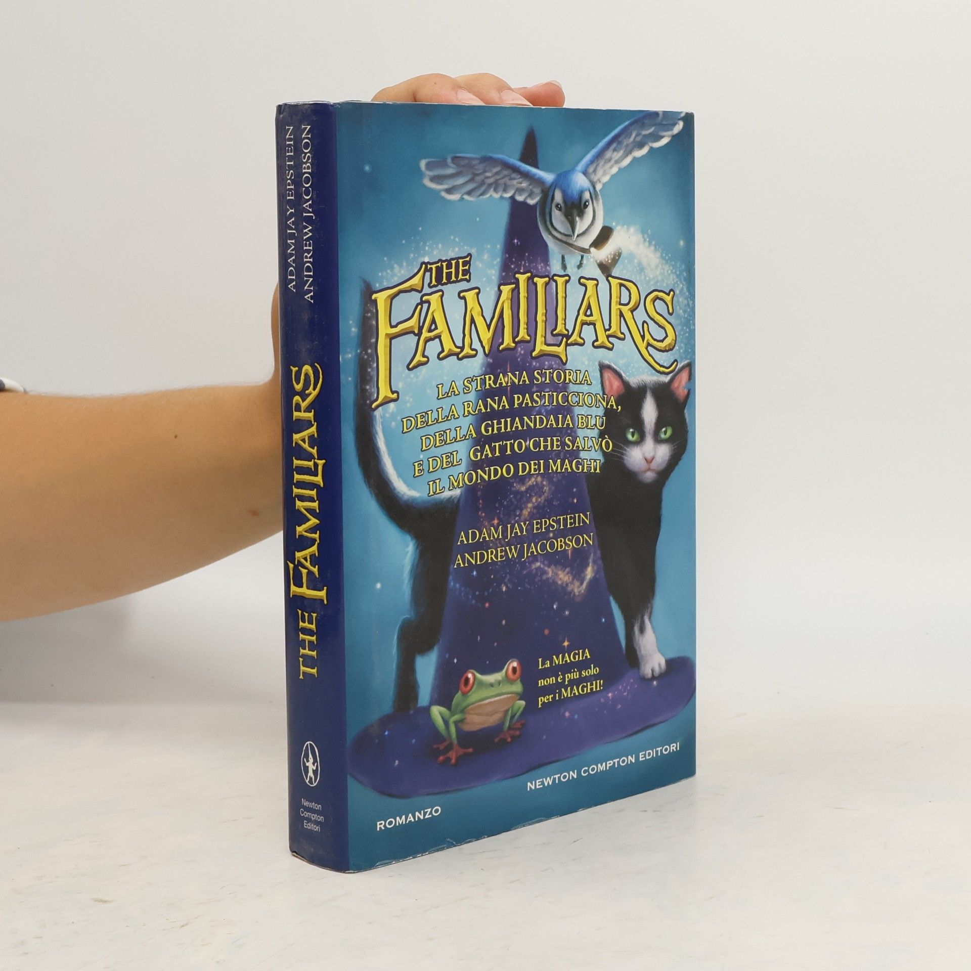Adam Jay Epstein La strana storia della rana pasticciona, della ghiandaia blu e del gatto che salvò il mondo dei maghi. The Familiars