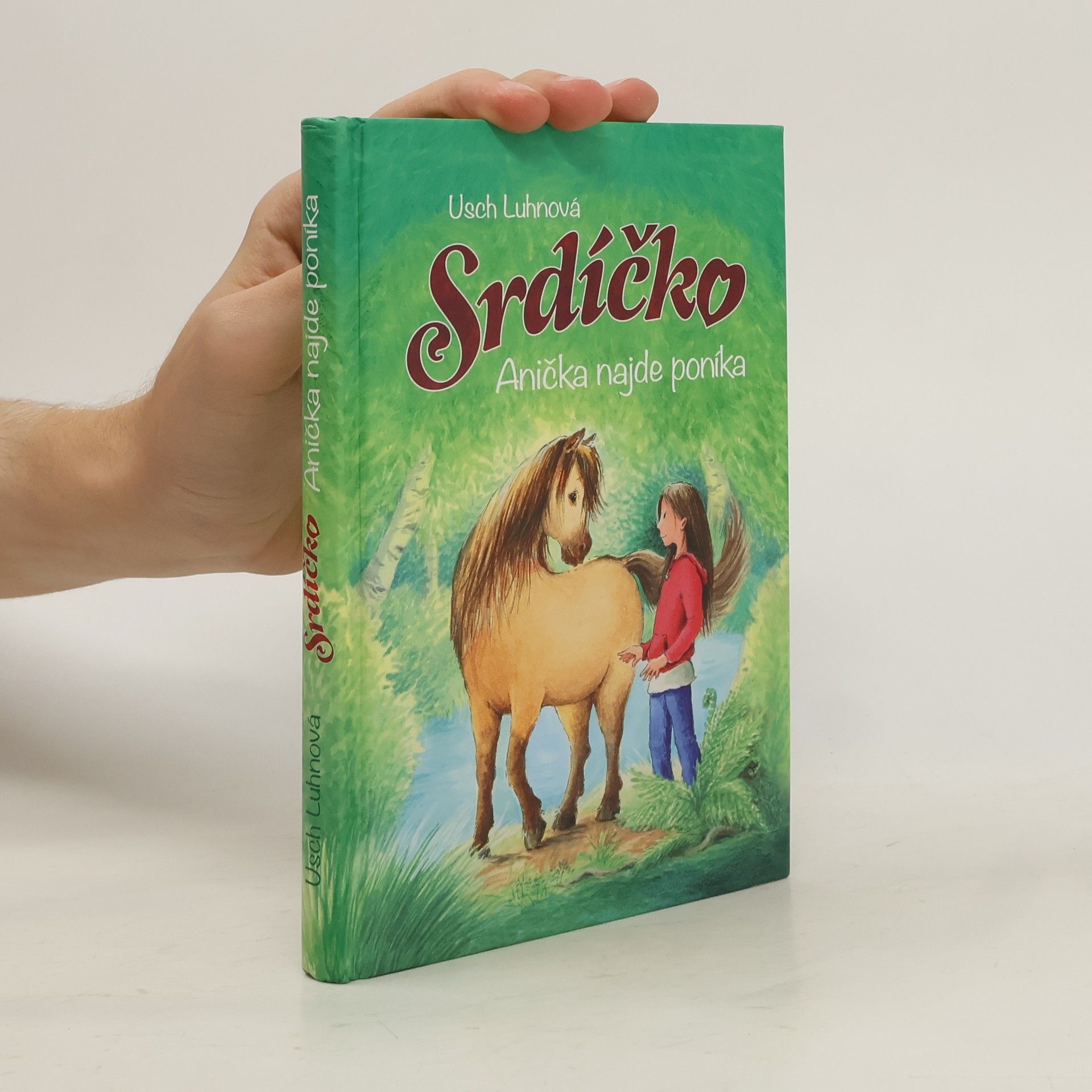 Usch Luhn Srdíčko. Anička najde poníka