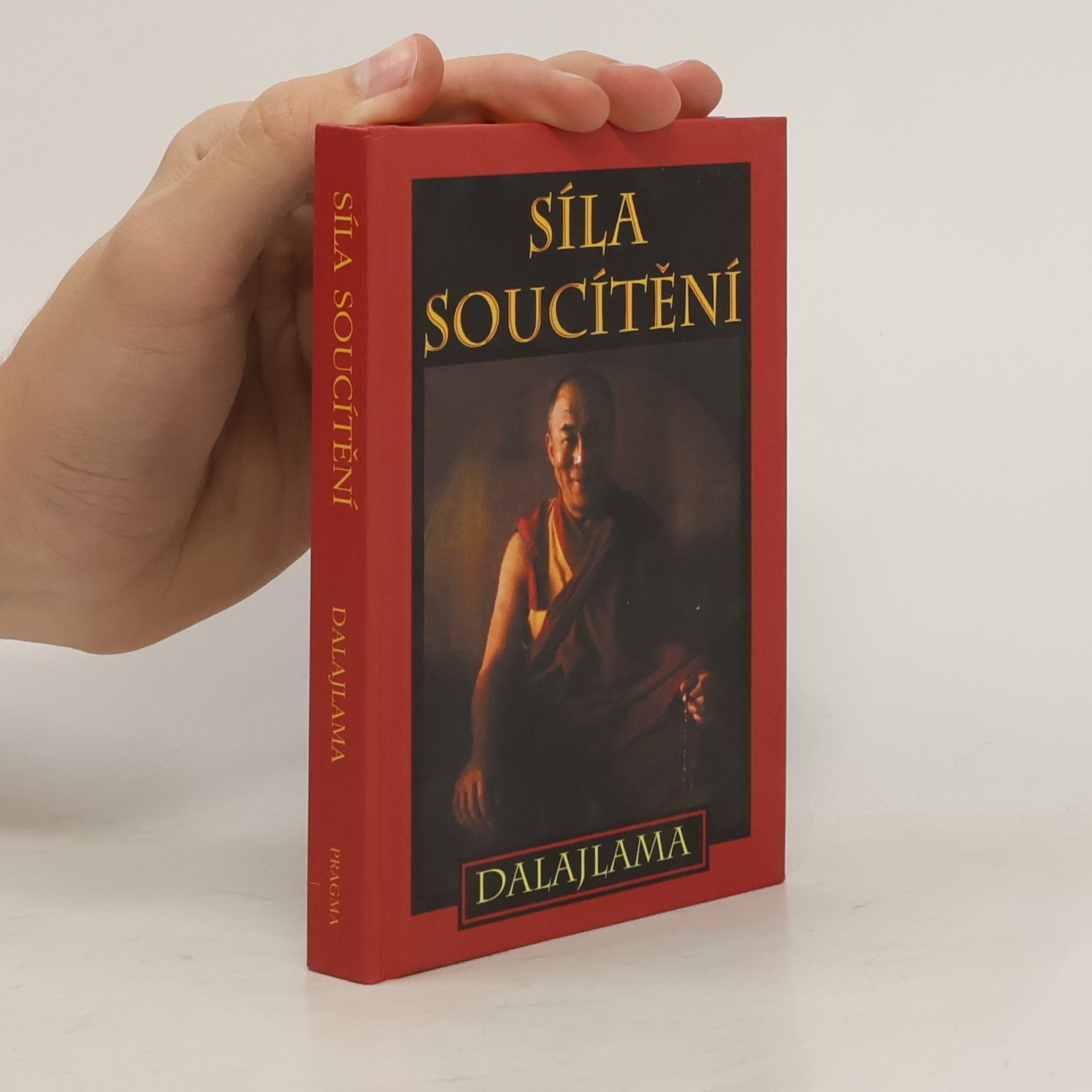 Dalajlama Síla soucítění : sbírka přednášek Jeho Svatosti XIV. dalajlamy