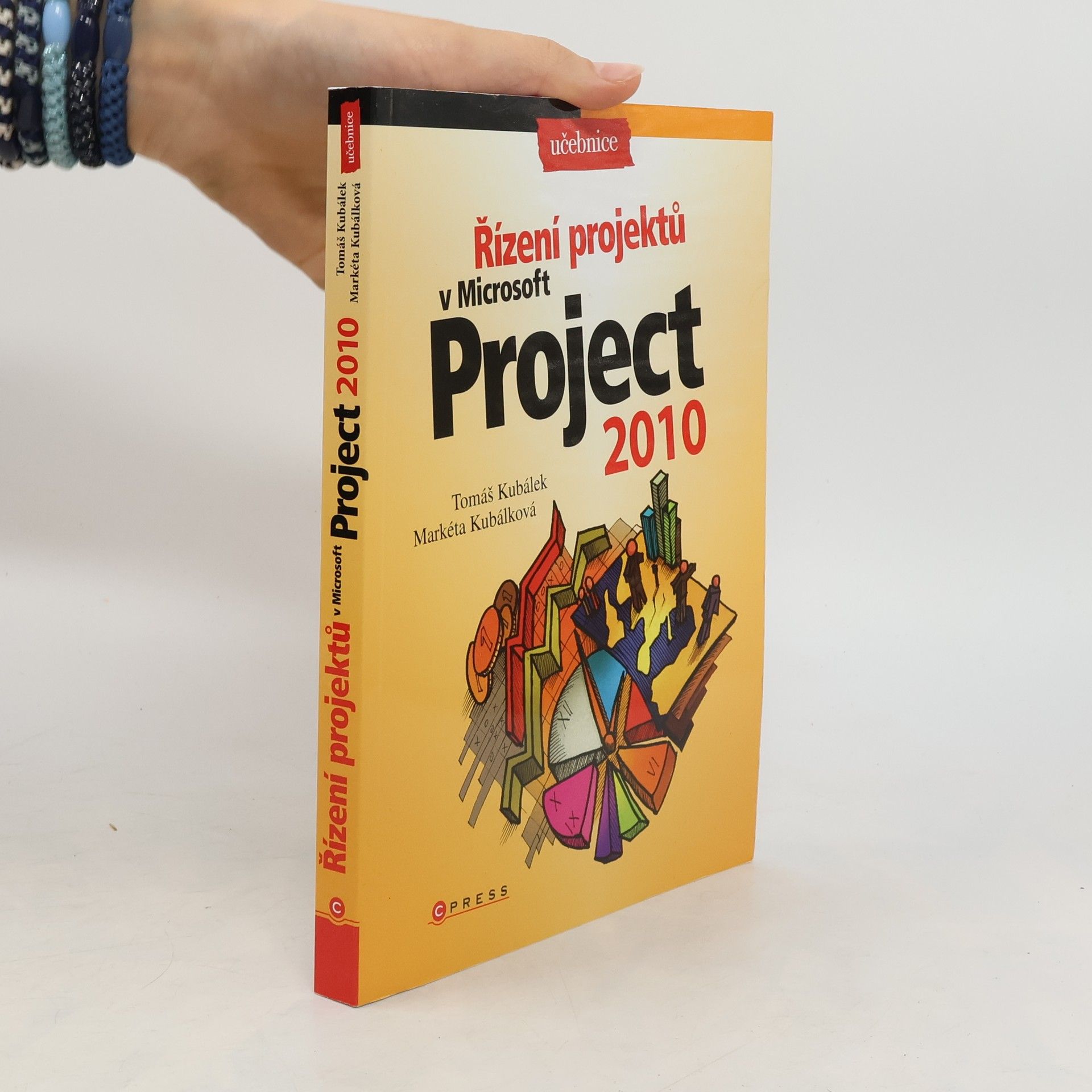 Tomáš Kubálek Řízení projektů v Microsoft Project 2010 : učebnice