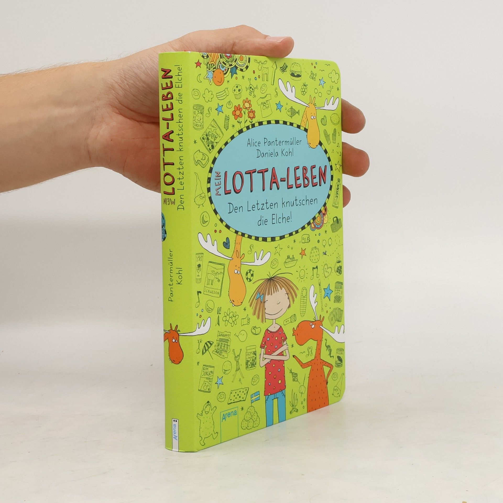 Alice Pantermüller Mein Lotta-Leben. Den Letzten knutschen die Elche!