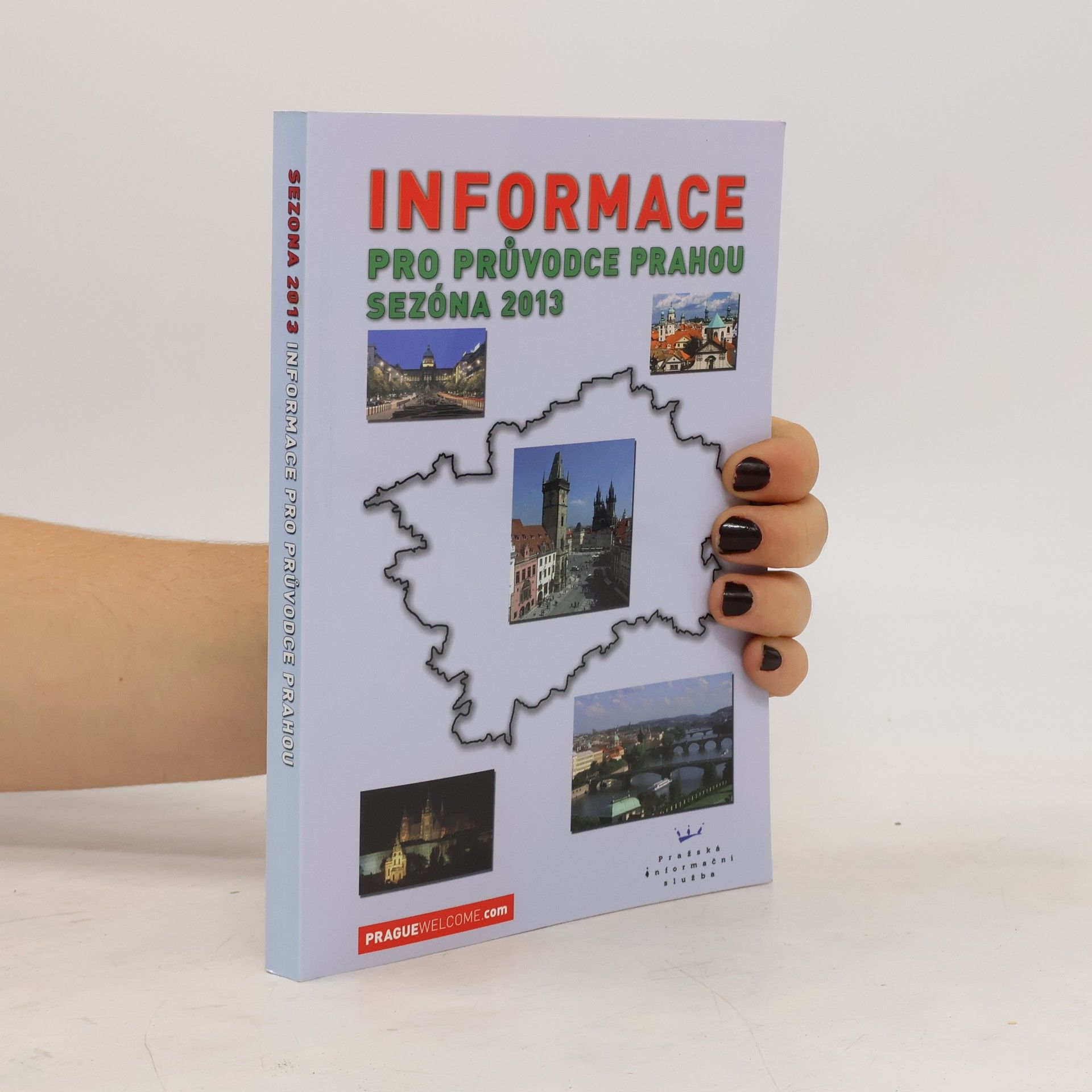 Collectif d'auteurs Informace pro průvodce Prahou. Sezóna 2013