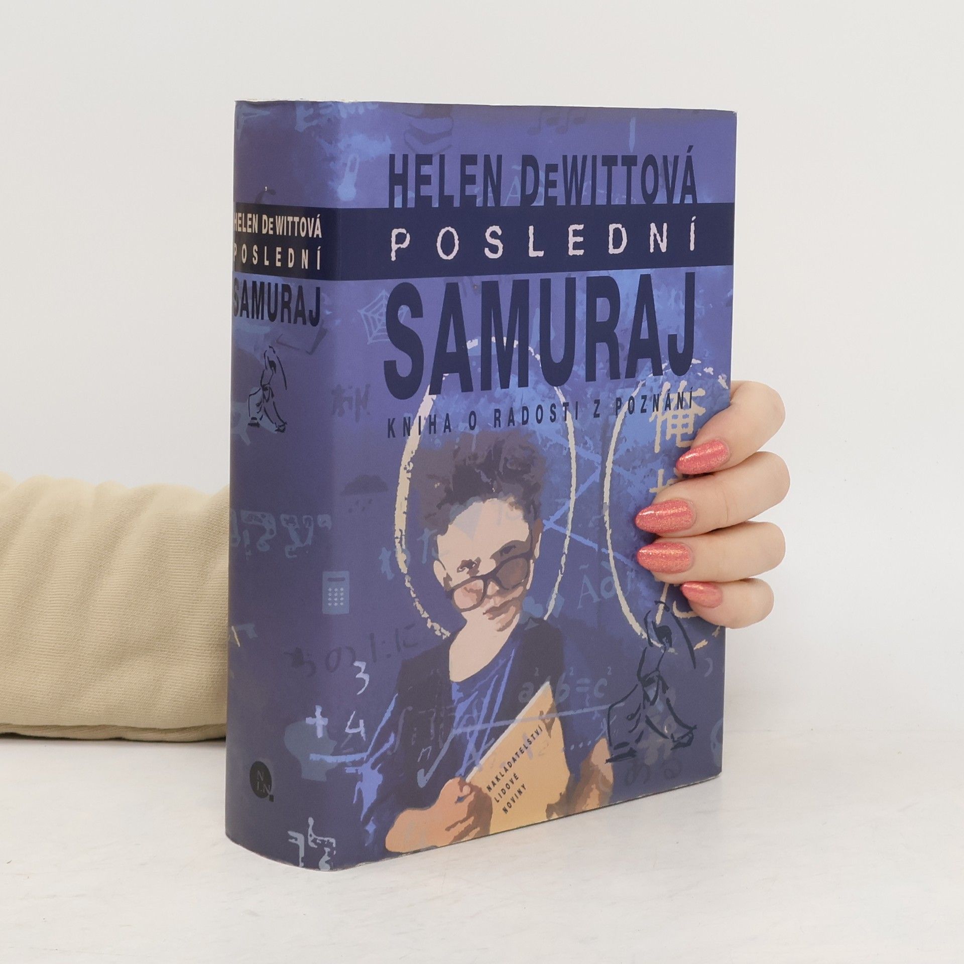 Helen DeWitt Poslední samuraj: Kniha o radosti z poznání