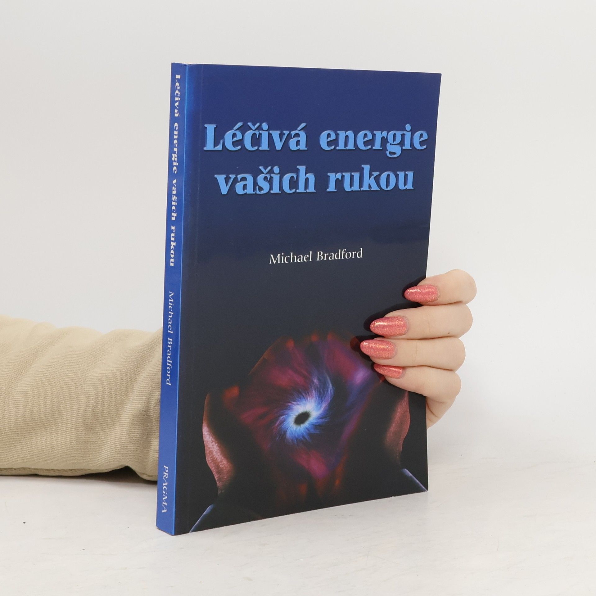 Michael Bradford Léčivá energie vašich rukou