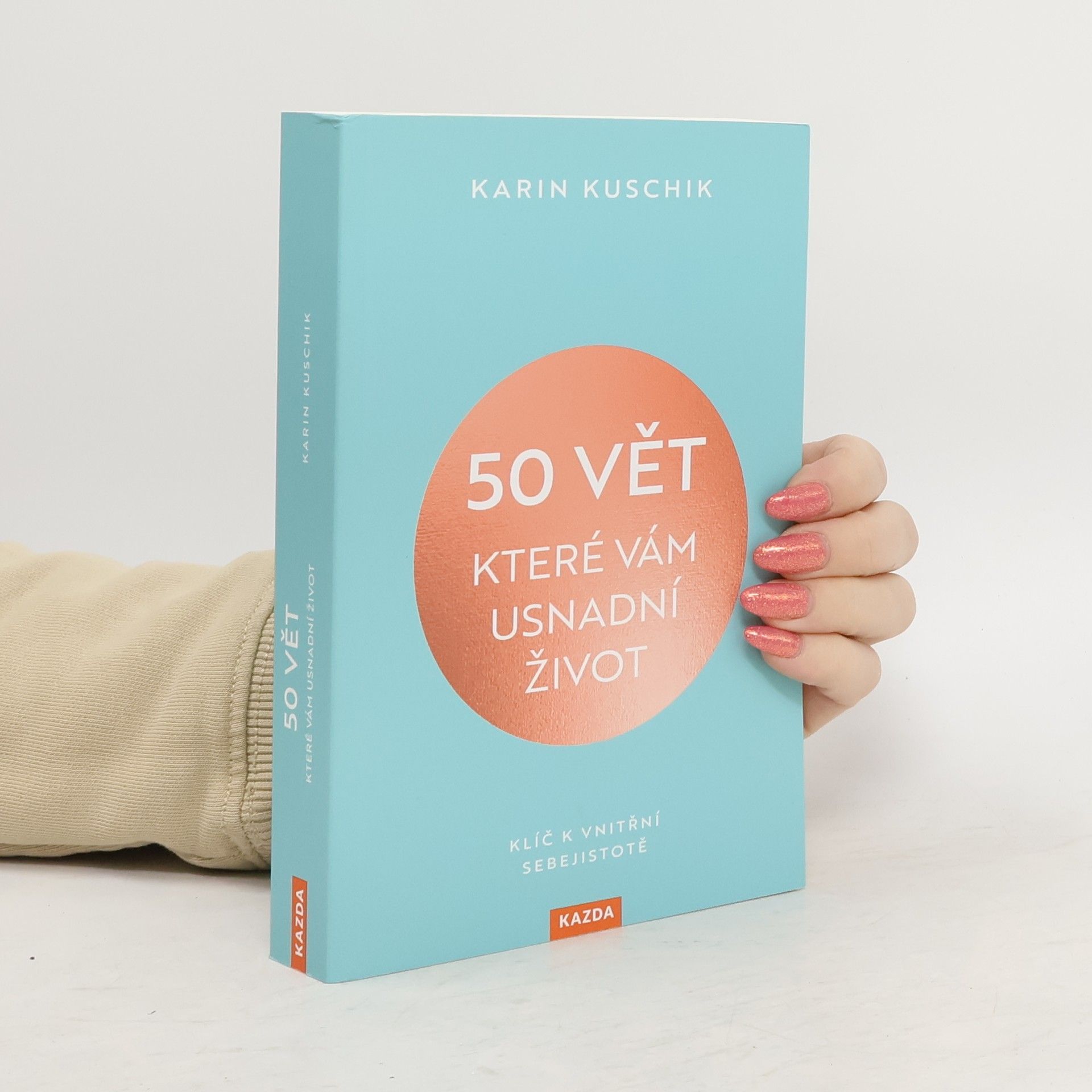 Karin Kuschik 50 vět, které vám usnadní život