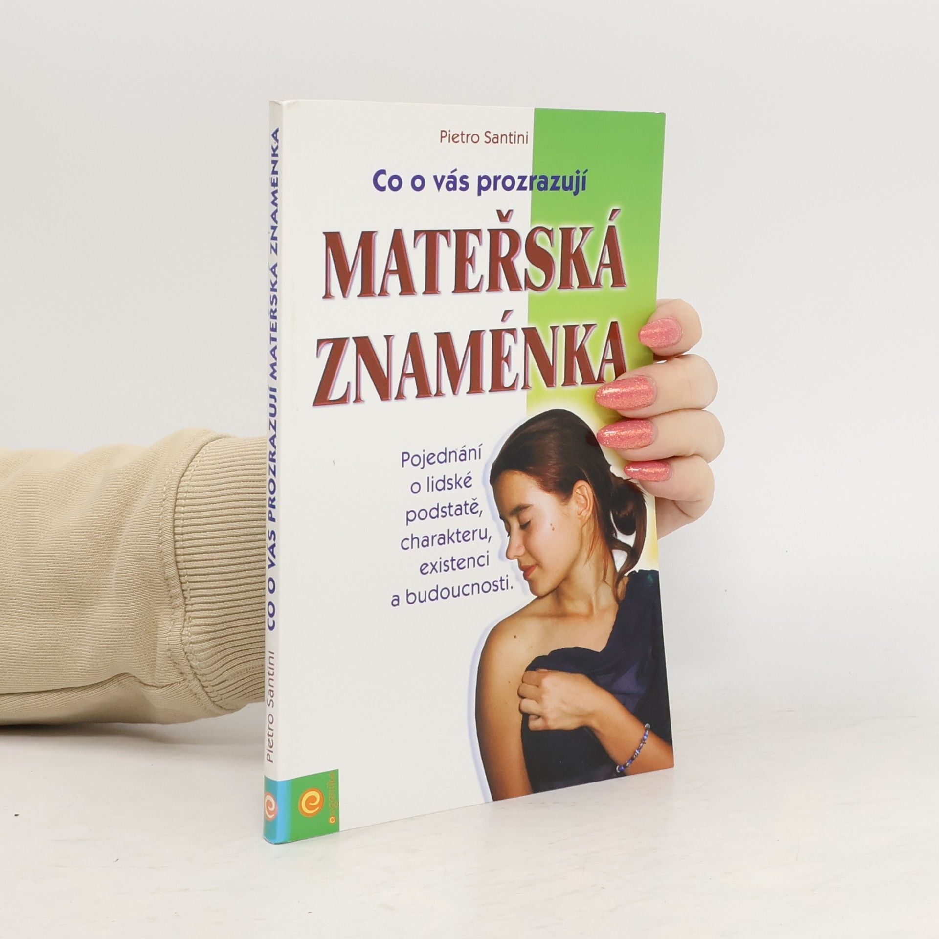 Pietro Santini Co o nás prozrazují mateřská znaménka