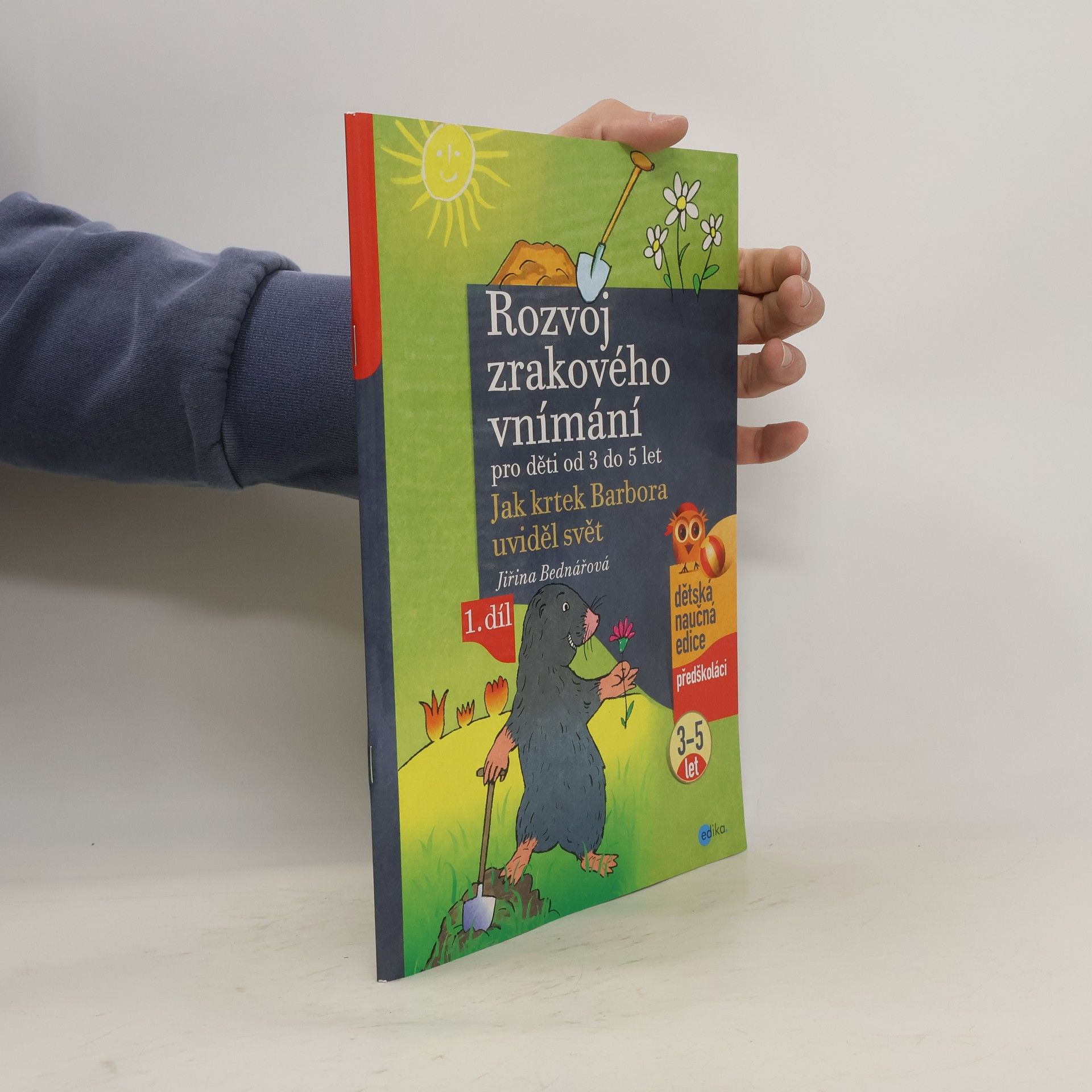 Jiřina Bednářová Rozvoj zrakového vnímání pro děti od 3 do 5 let. Jak krtek Barbora uviděl svět, 1. díl