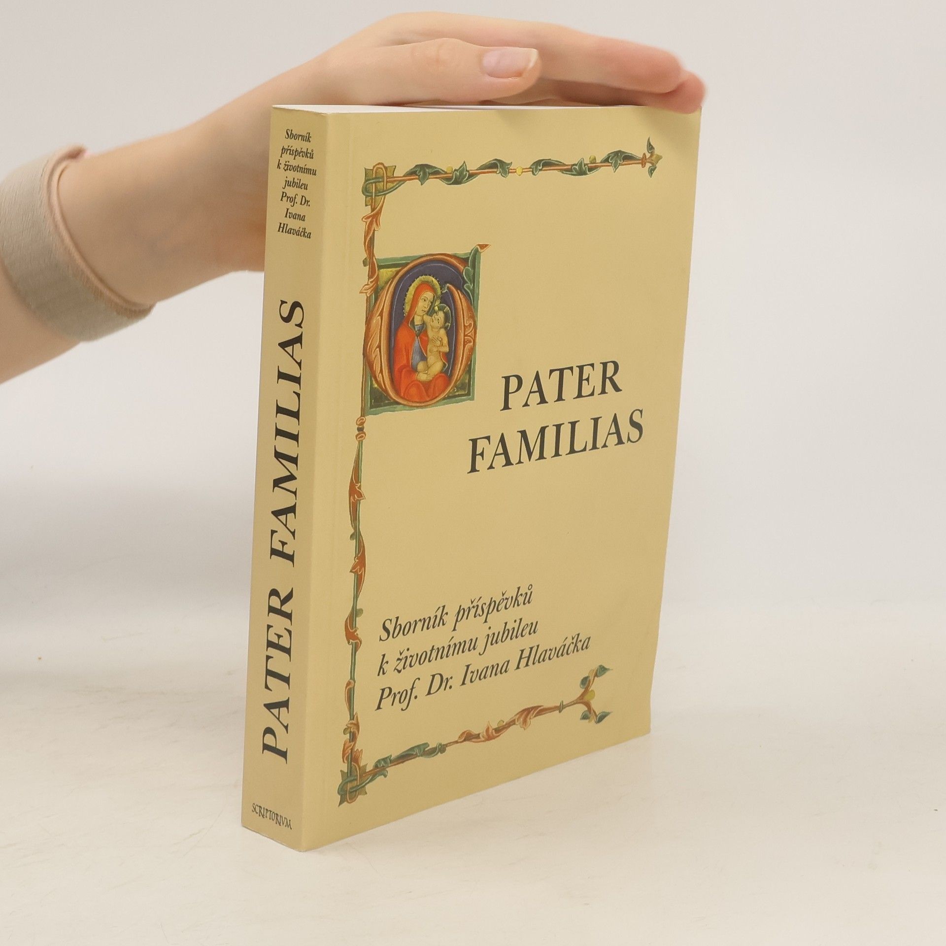 Eva Doležalová Pater familias : sborník příspěvků k životnímu jubileu prof. Dr. Ivana Hlaváčka