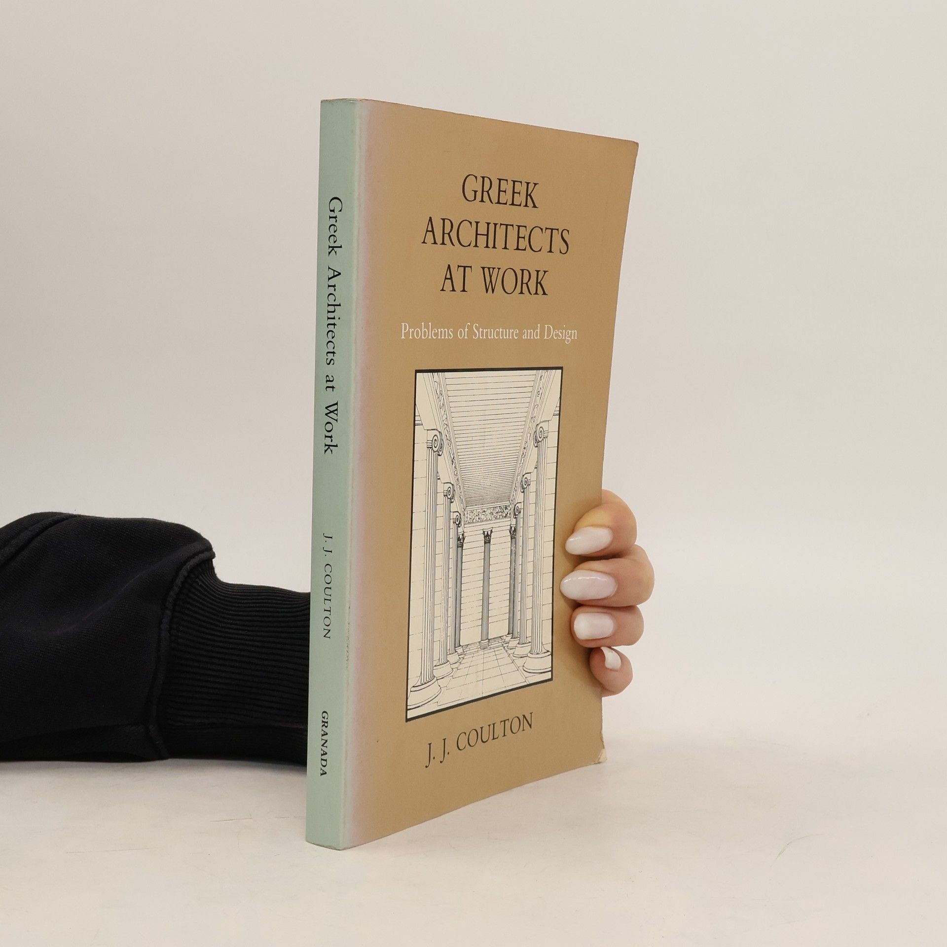 J. J. Coulton Greek Architects at Work
