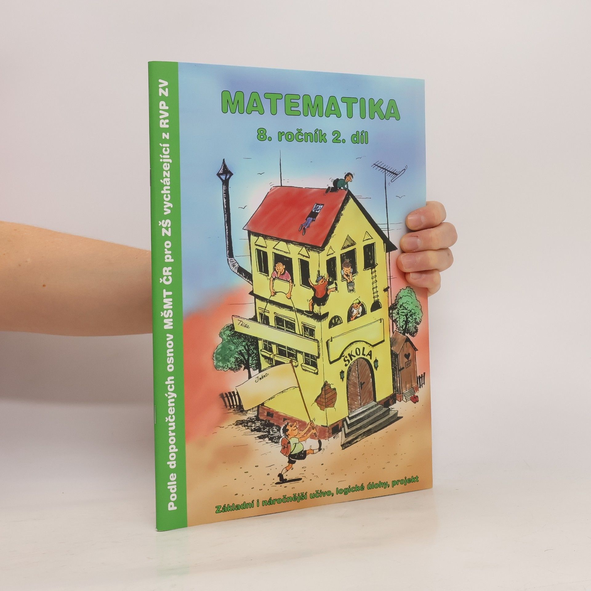 kolektiv Matematika pro 8. ročník 2. díl. Základní i náročnější učivo, logické úlohy, projekt