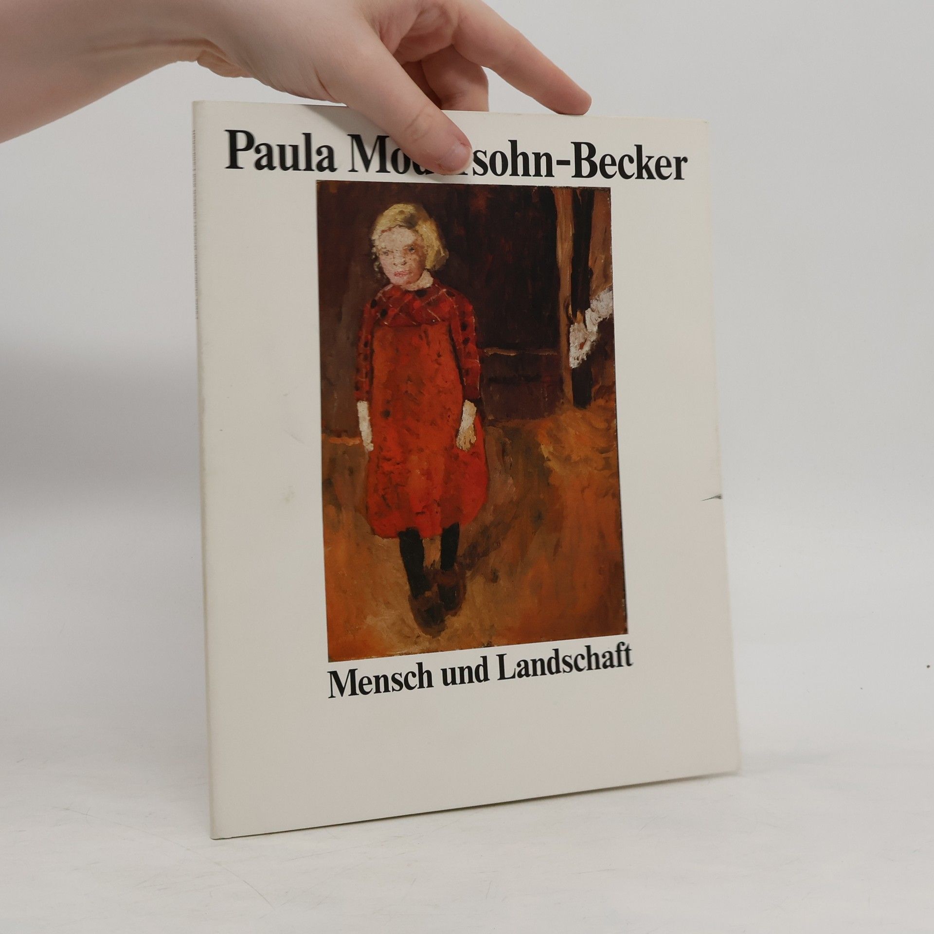 Paula Modersohn-Becker Paula Modersohn-Becker, Mensch und Landschaft