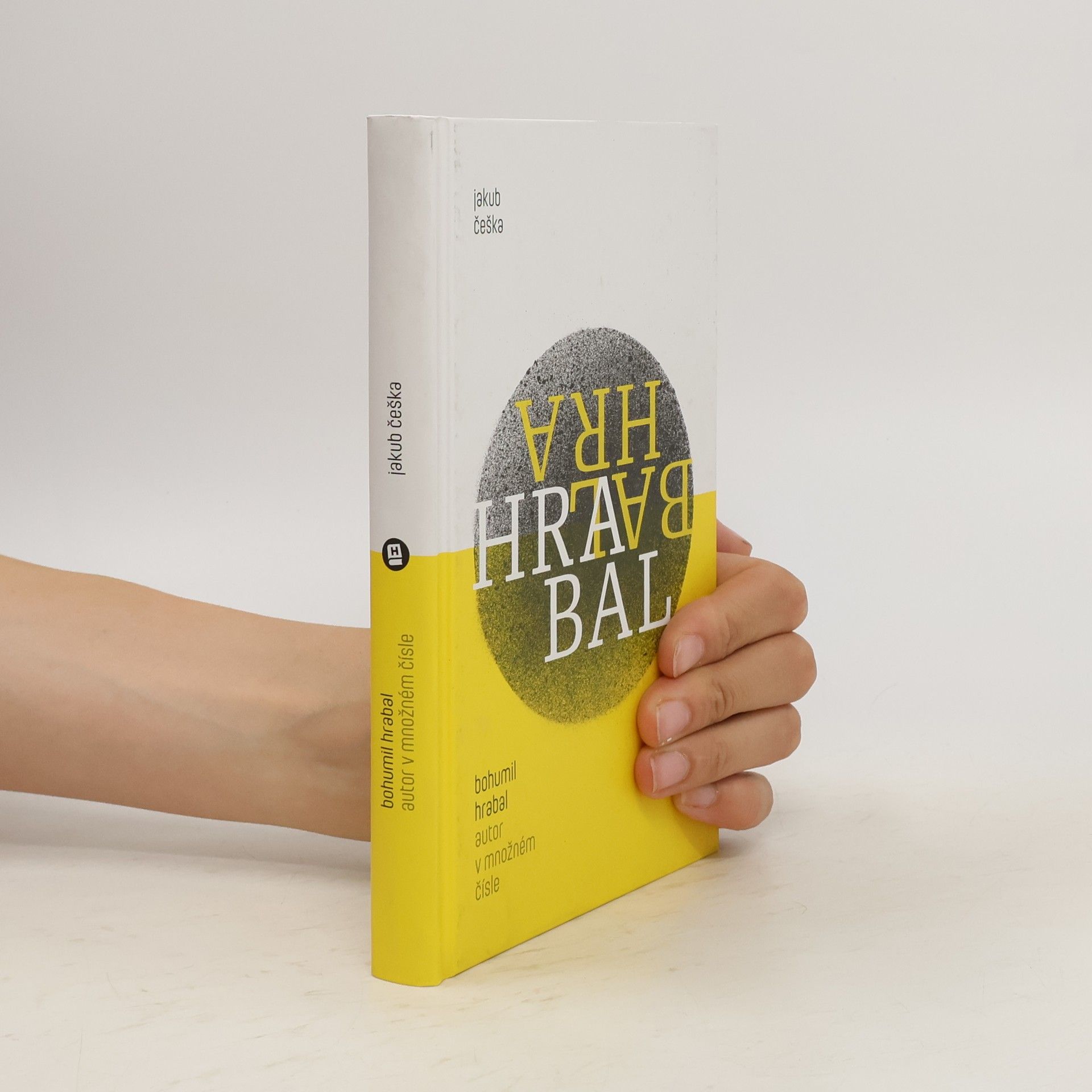 Jakub Češka Bohumil Hrabal. Autor v množném čísle