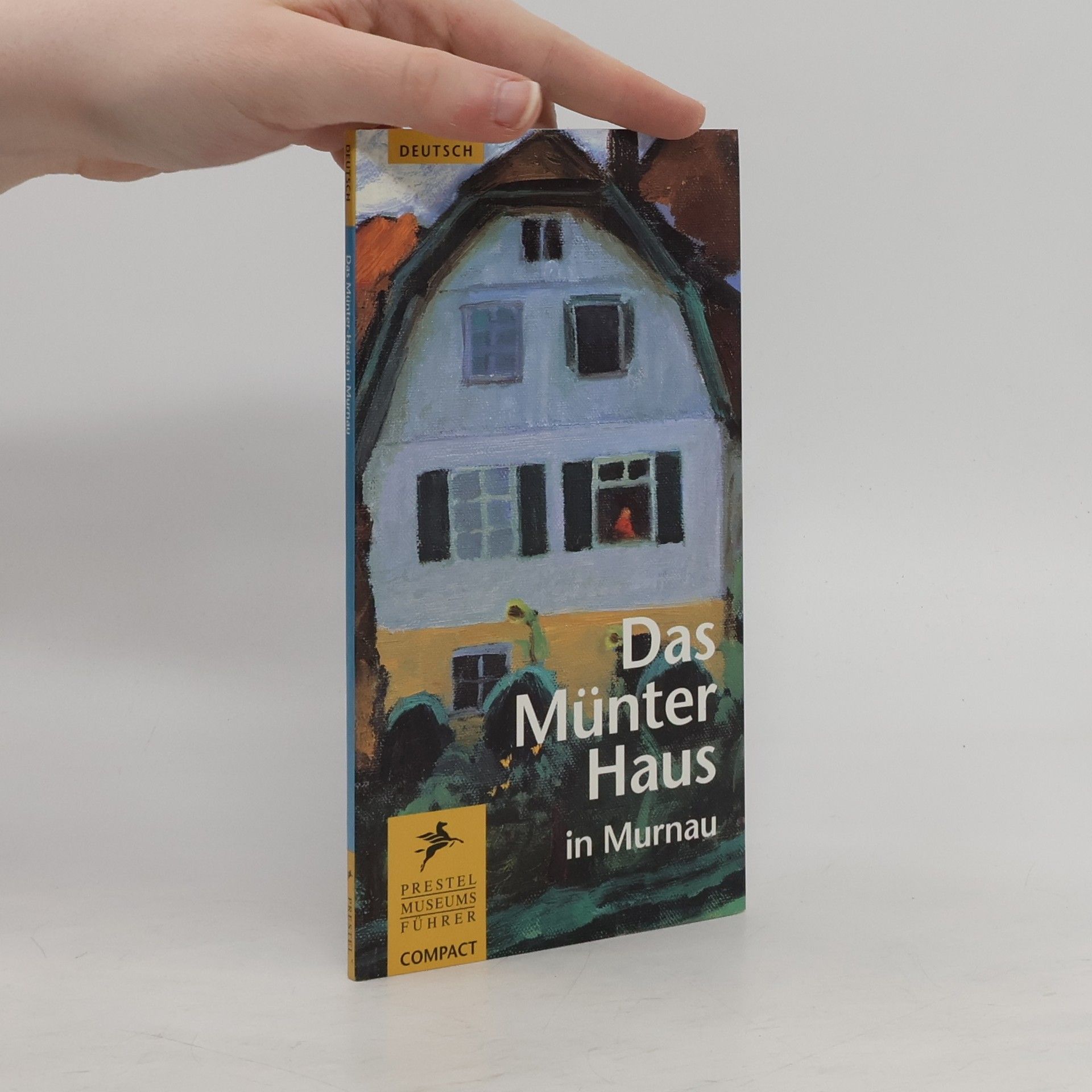 Helmut Friedel Das Münter-Haus in Murnau