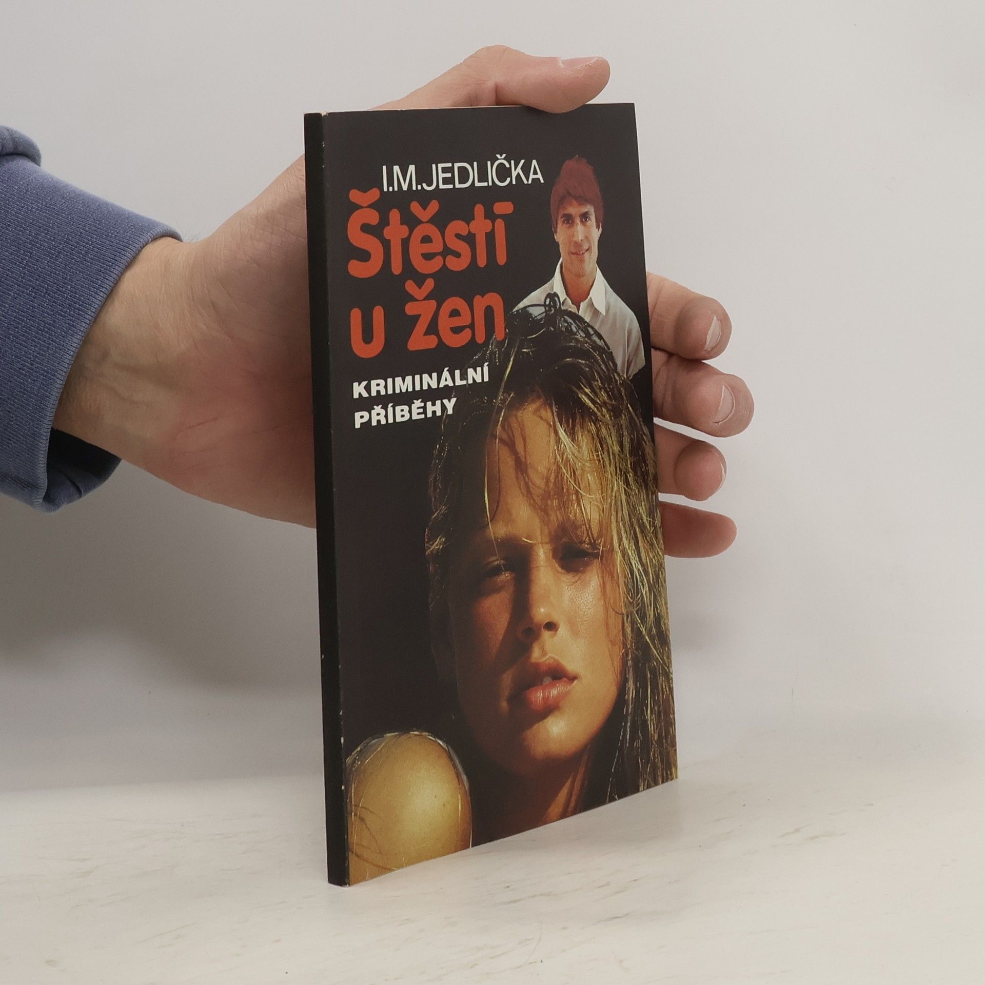 Ivan Milan Jedlička Štěstí u žen. Kriminální příběhy