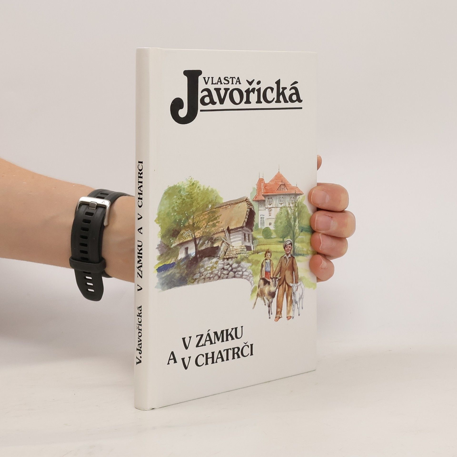 Vlasta Javořická V zámku a v chatrči