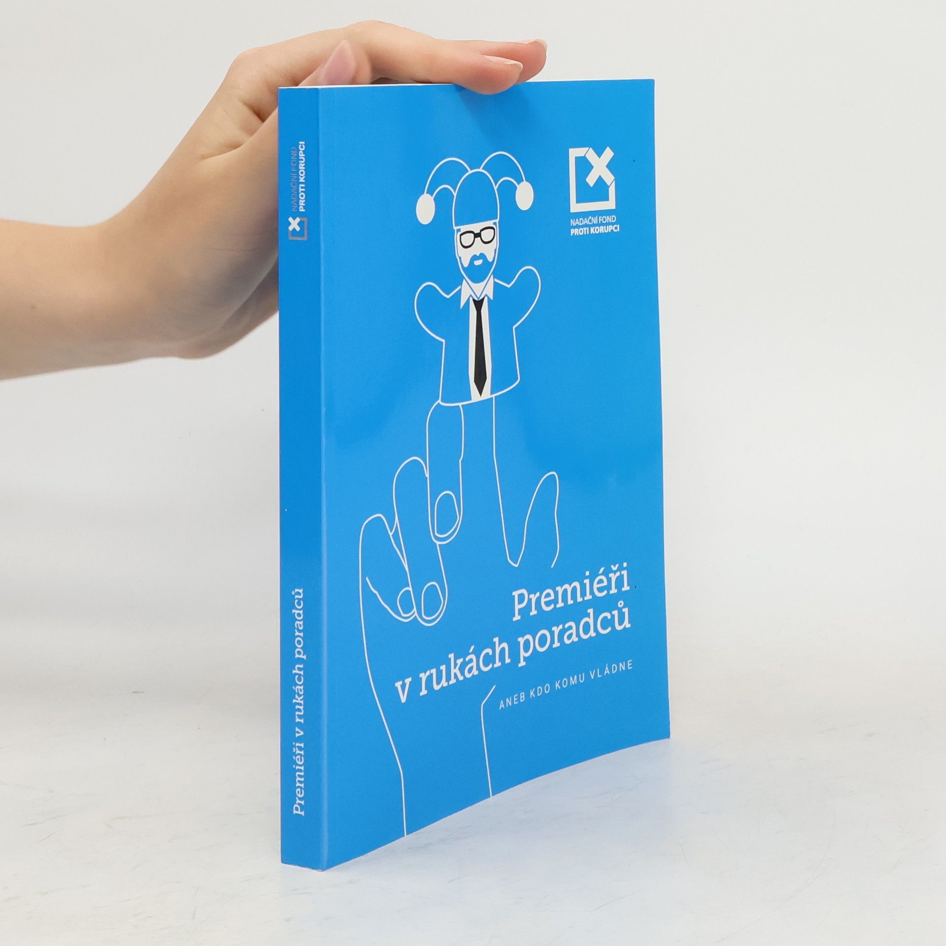 Kolektiv autorů Premiéři v rukách poradců, aneb, Kdo komu vládne