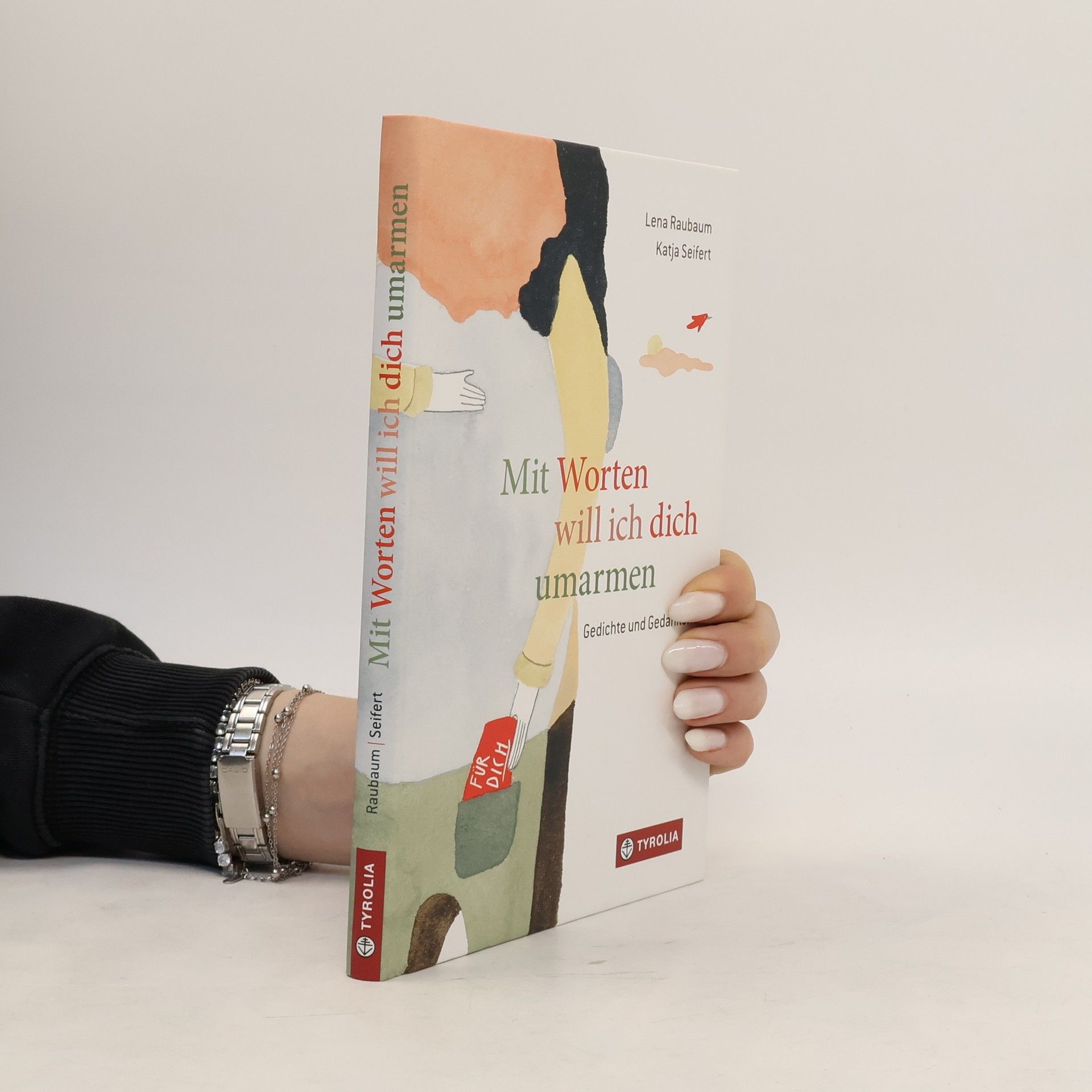 Lena Raubaum Mit Worten will ich dich umarmen