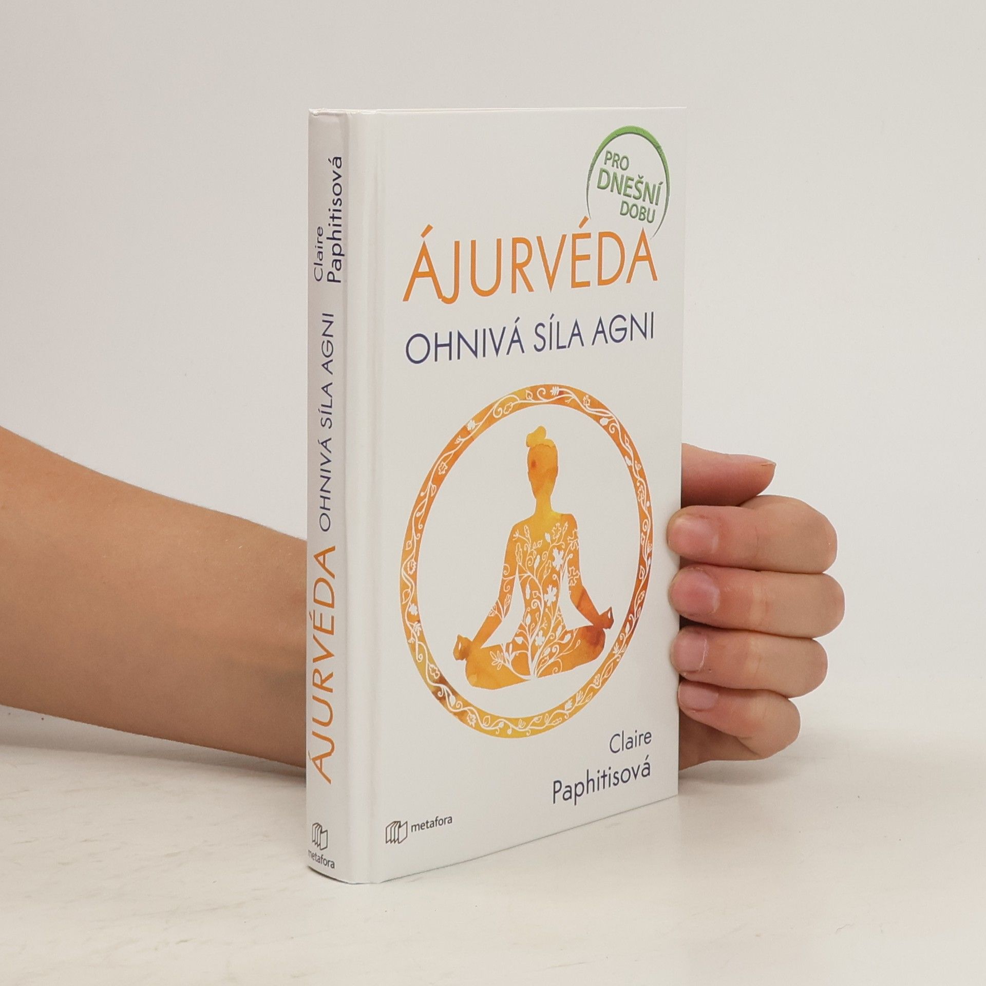 Claire Paphitis Ájurvéda: Ohnivá síla agni