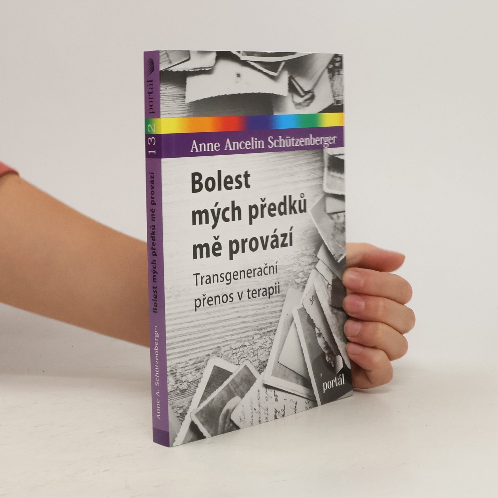 Anne Ancelin Schützenberger Bolest mých předků mě provází : transgenerační přenos v terapii