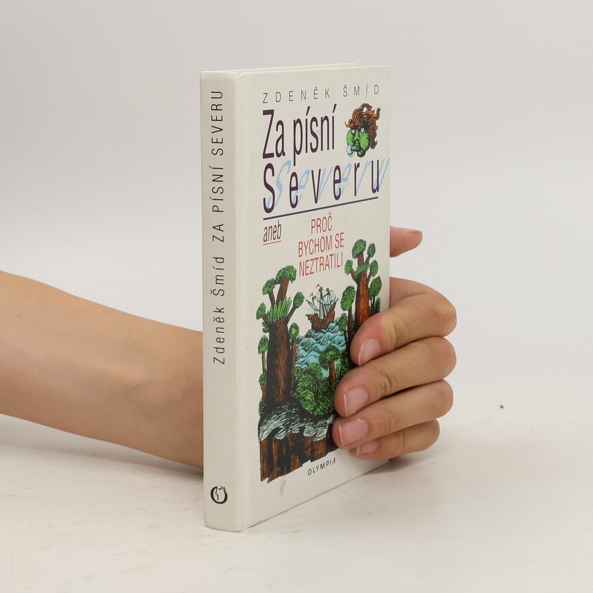 Zdeněk Šmíd Za písní Severu, aneb, Proč bychom se neztratili