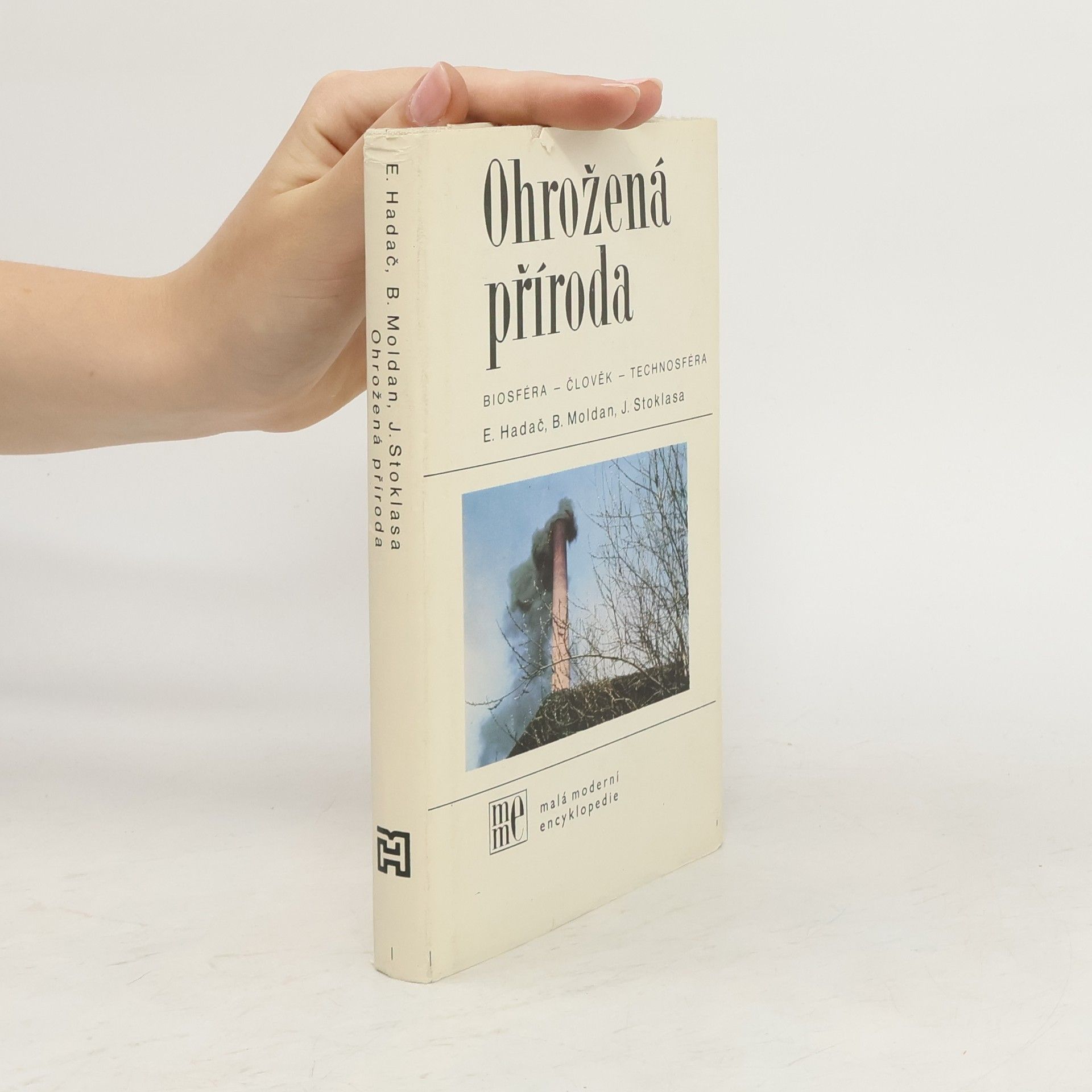 Emil Hadač Ohrožená příroda. Biosféra - člověk - technosféra