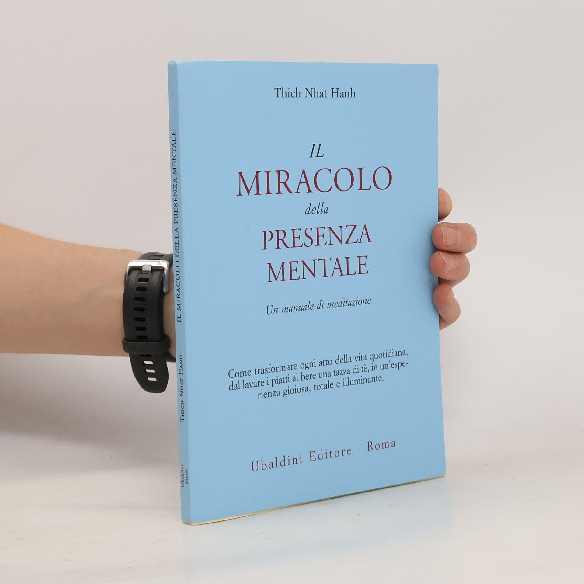 Thicht Nhat Hanh Il miracolo della presenza mentale. Un manuale di meditazione